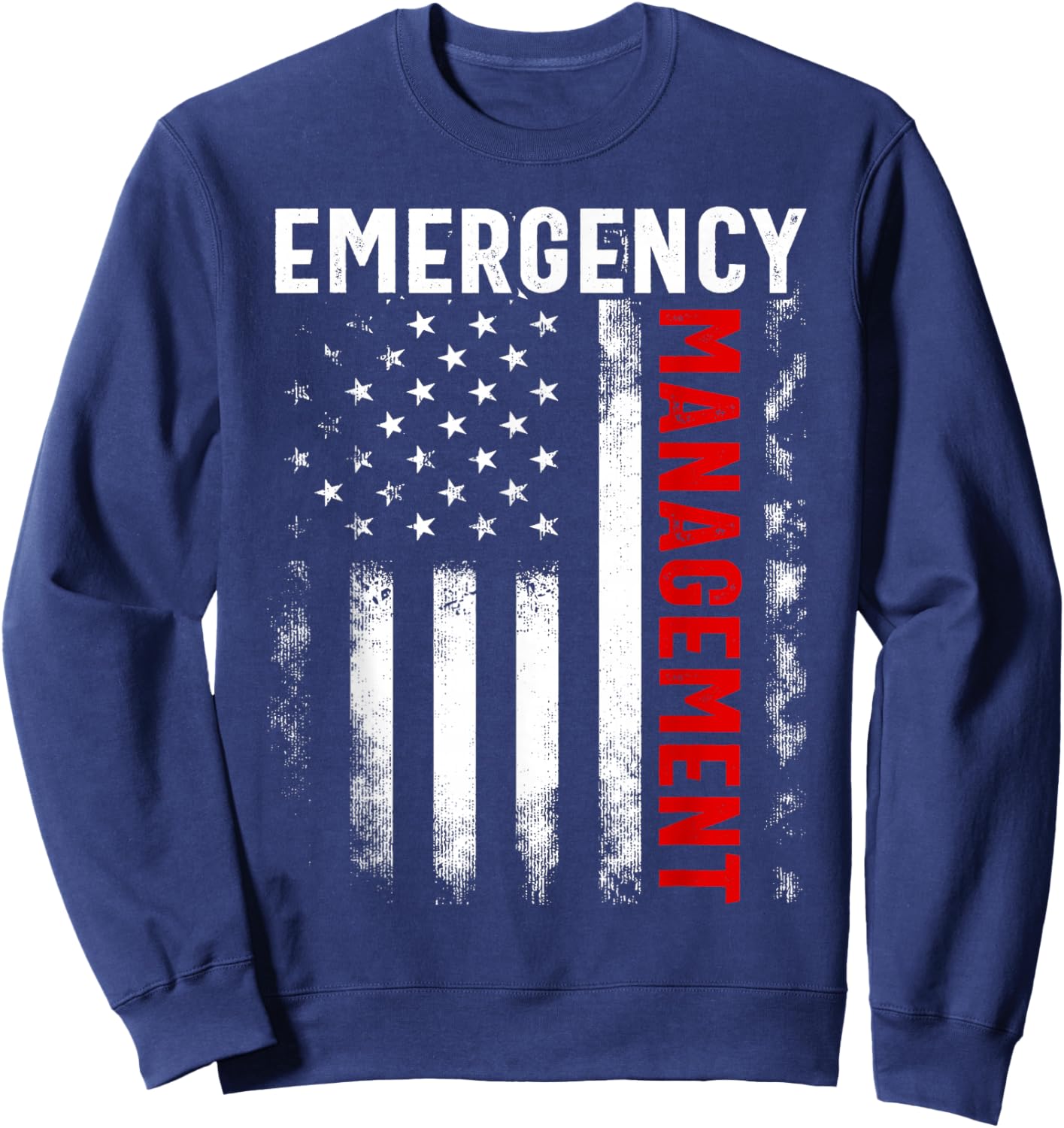 Funny Job Title Worker American Flag Emergency Management Sweatshirt - Sweatshirt | Navy