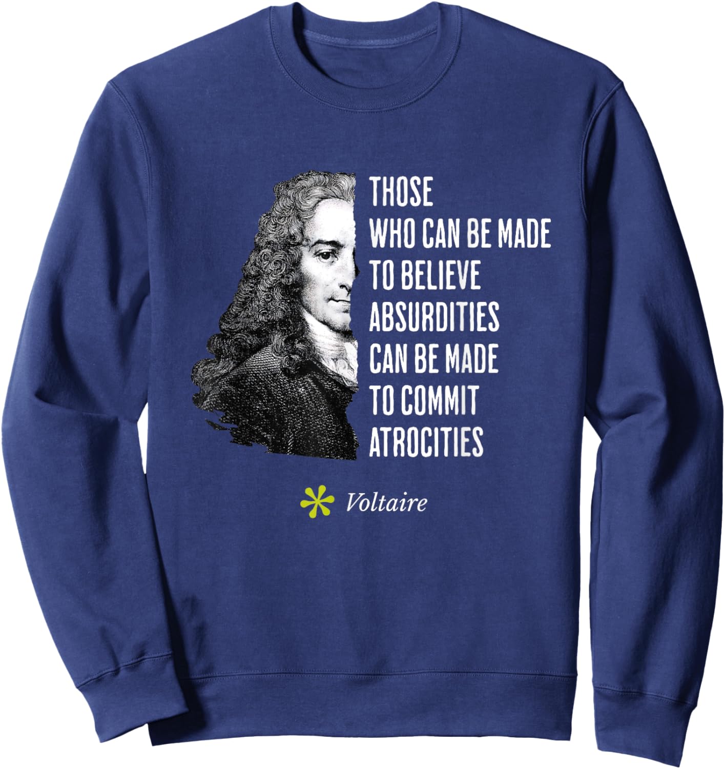 Voltaire Quote Absurdities and Atrocities Philosophy Sweatshirt - Sweatshirt | Navy