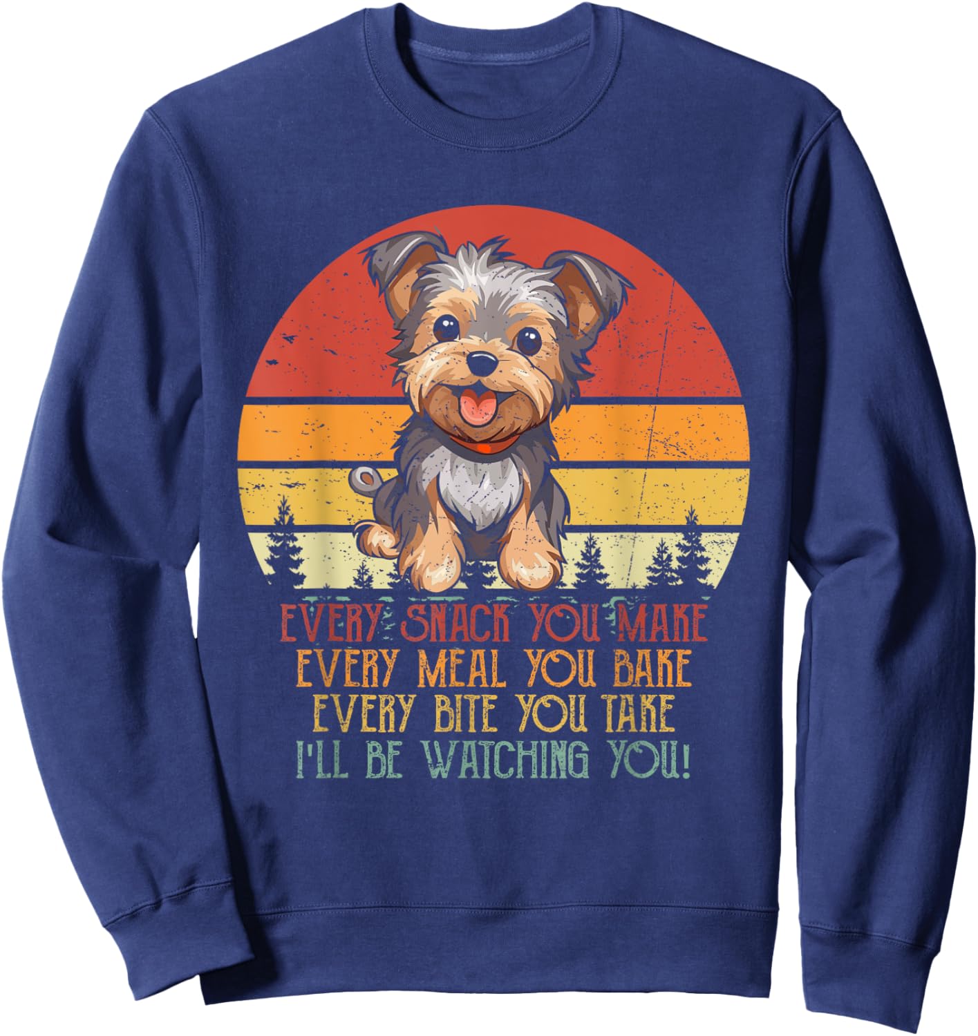 Vintage I'll Be Watching You Yorkshire Terrier Dog Owner Women Sweatshirt - Sweatshirt | Navy
