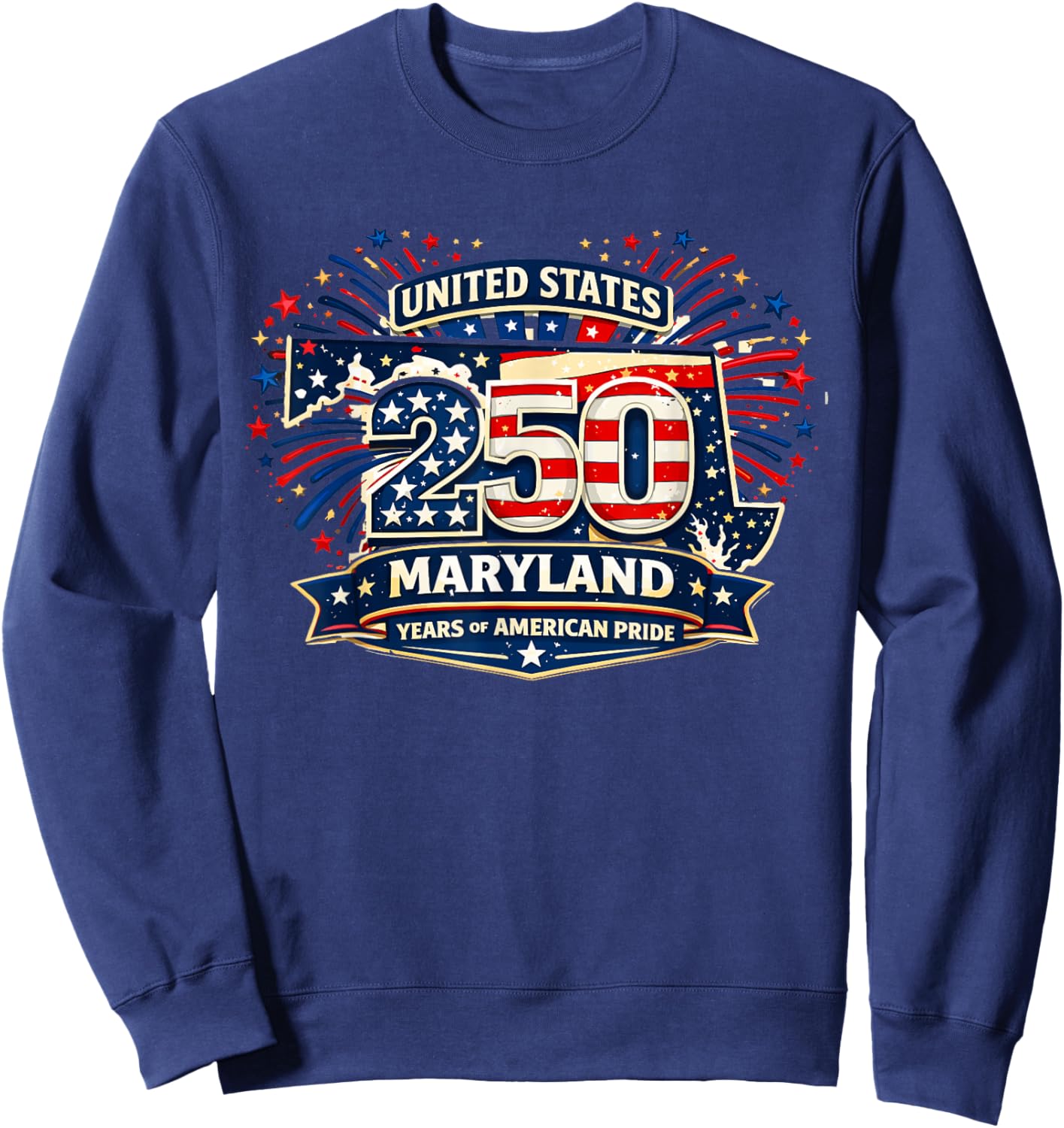 American 250 Maryland Shirt Fireworks Anniversary 4 July Sweatshirt - Sweatshirt | Navy