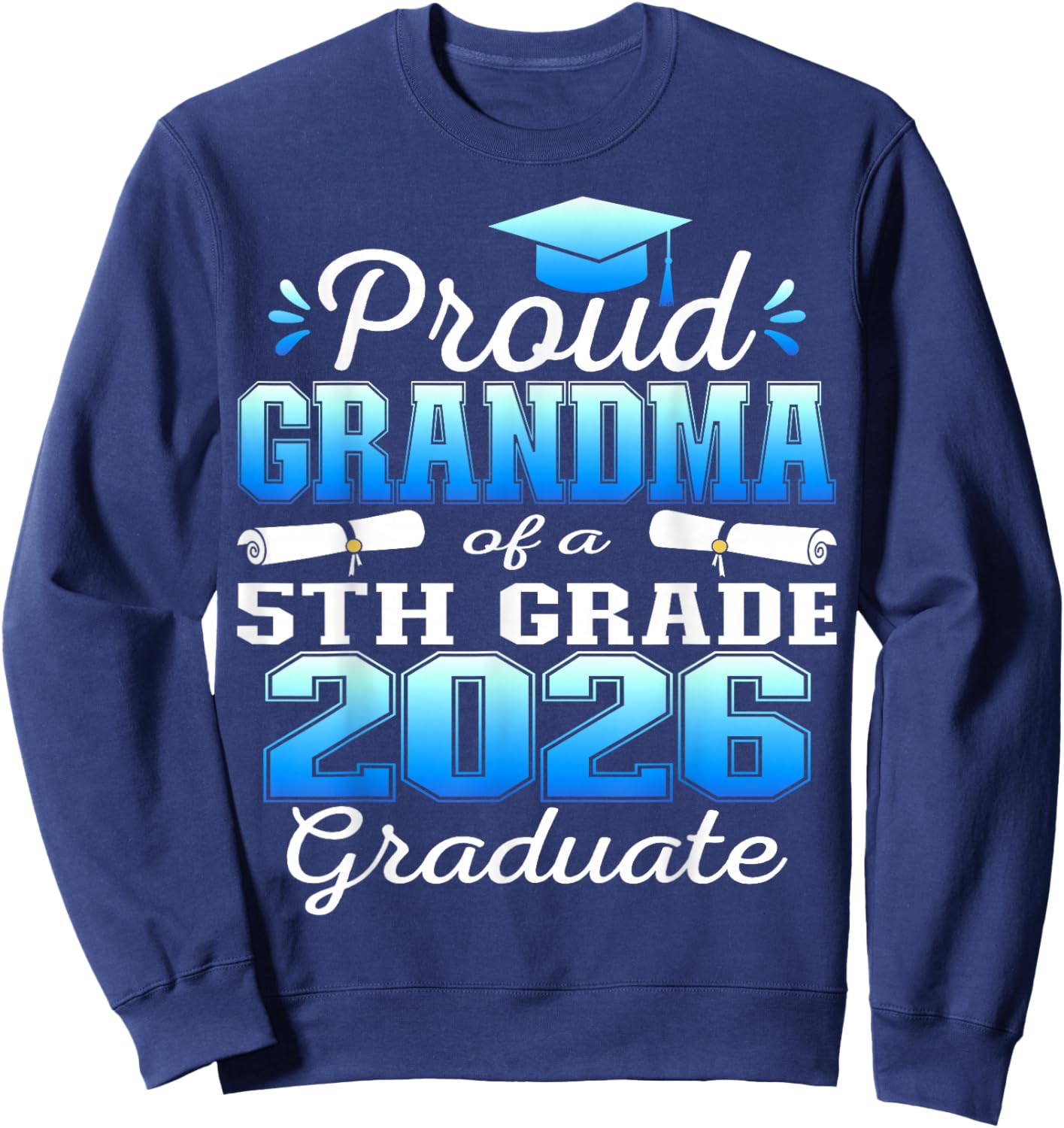 Proud Grandma of 5th Grade Graduate 2026 Family Graduation Sweatshirt - Sweatshirt | Navy