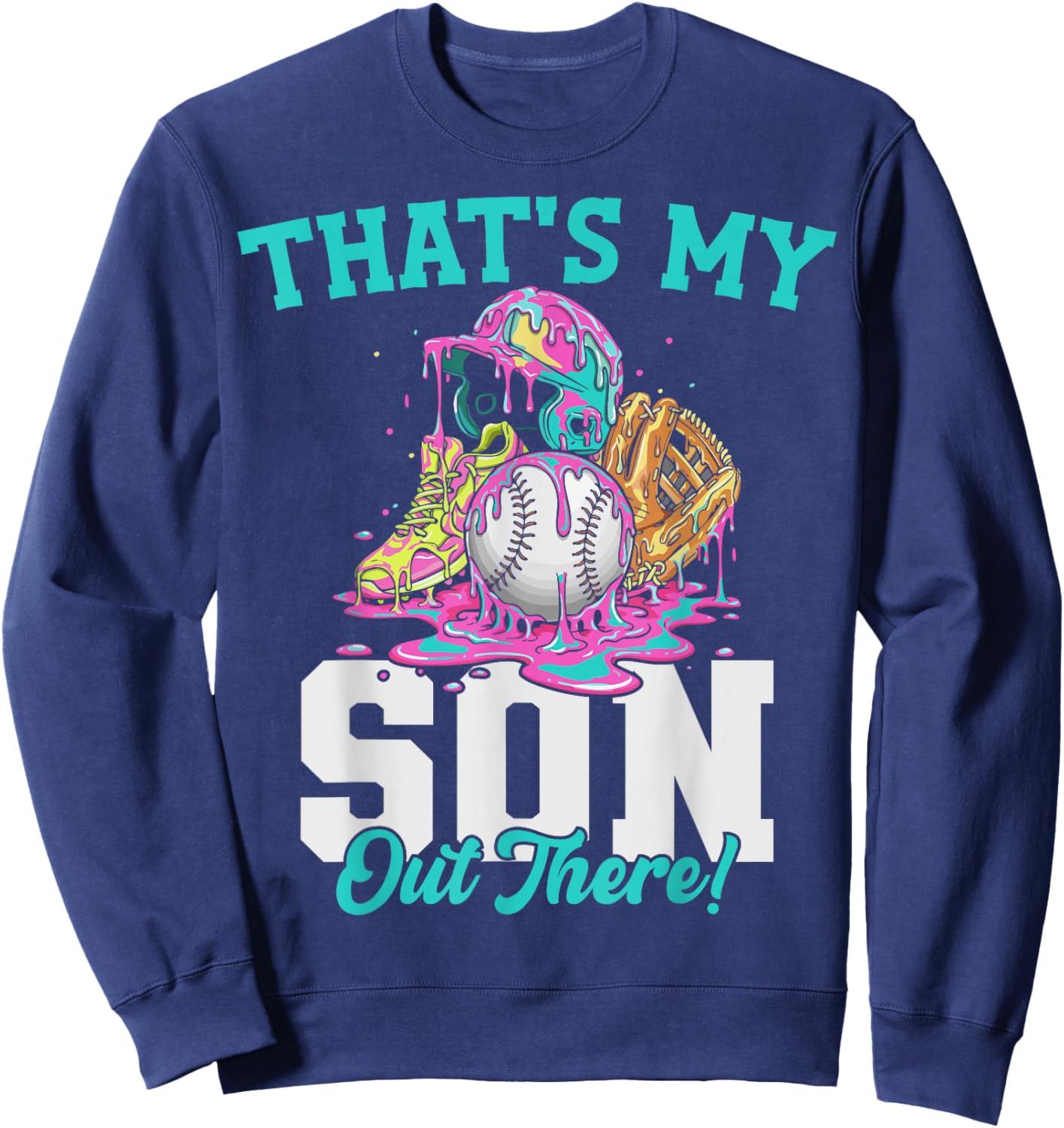 That's My Son Out There Baseball Ice Cream Drip Crossed Bats Sweatshirt - Sweatshirt | Navy