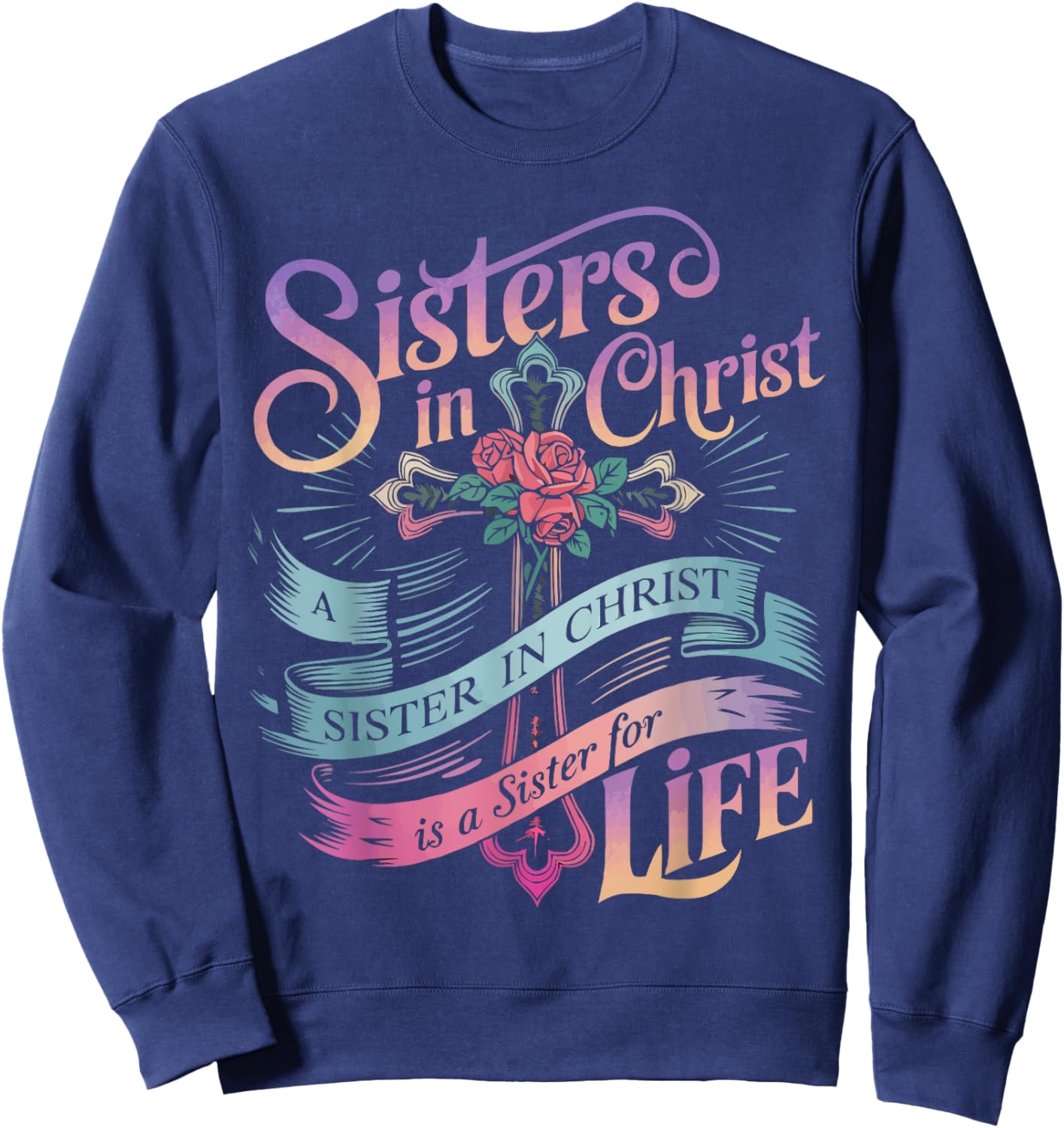 Sisters In Christ Religion Jesus Christian Women Faith Sweatshirt - Sweatshirt | Navy