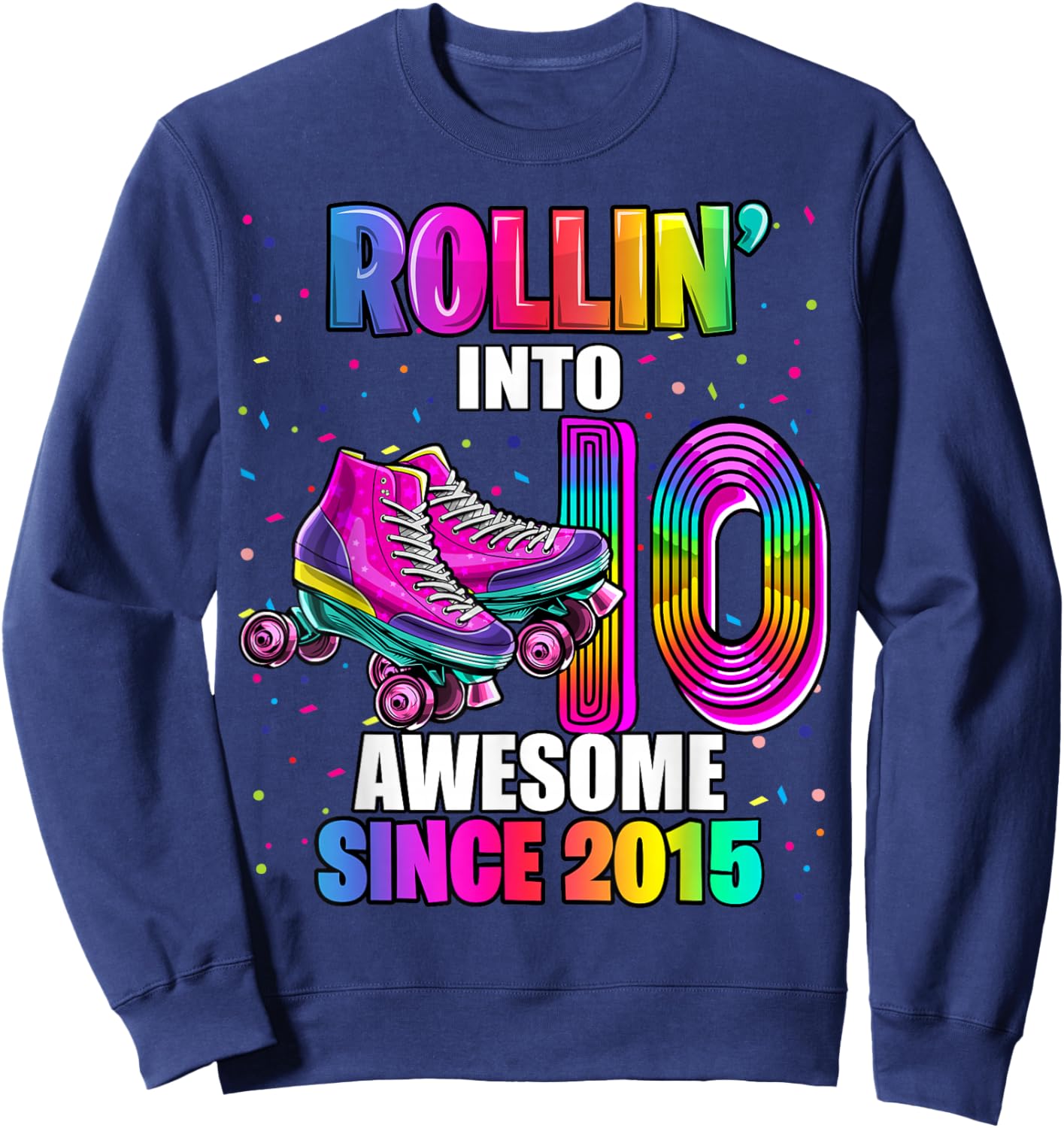 Birthday Roller Skating 10th Girl Rollin into 10 Skate Party Sweatshirt - Sweatshirt | Navy