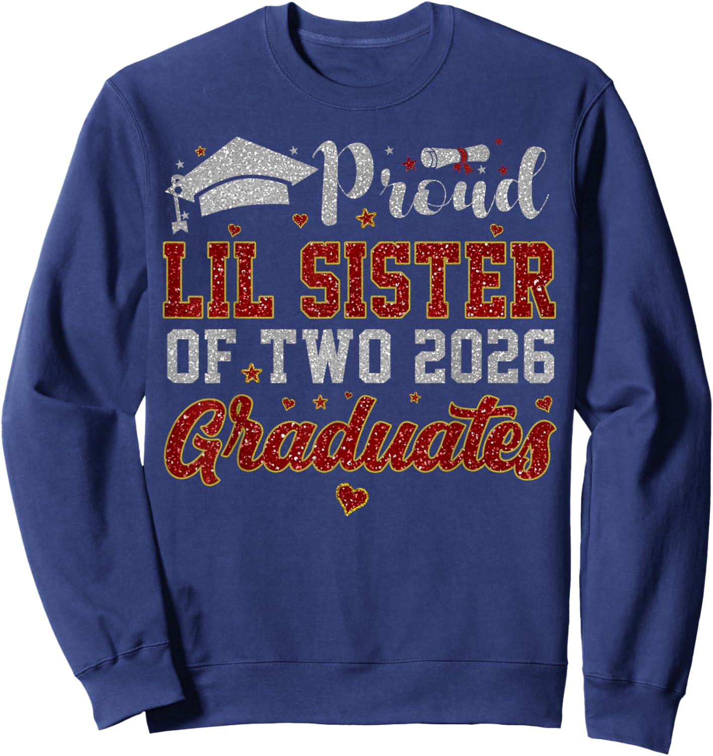 Proud Lil Sister of Two 2026 Graduates Twins Graduation Sweatshirt - Sweatshirt | Navy