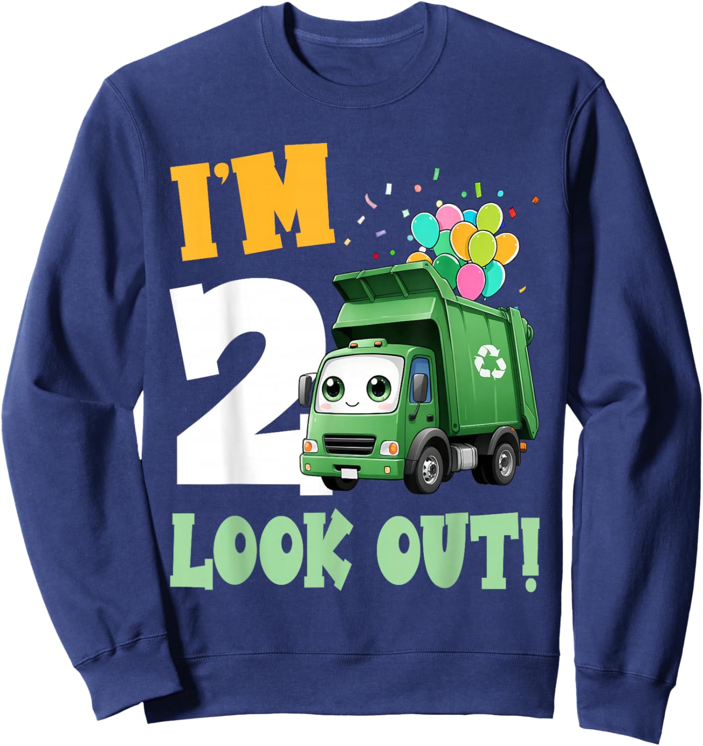 2nd Birthday I'm 2 Look Out Garbage Truck Bday Boys Kids Sweatshirt - Sweatshirt | Navy