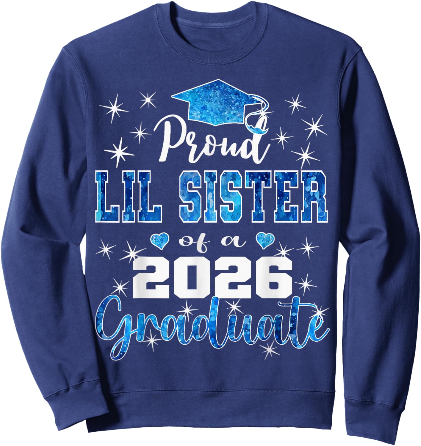 Super Proud Lil Sister of 2026 Graduate Graduation Family Sweatshirt - Sweatshirt | Navy