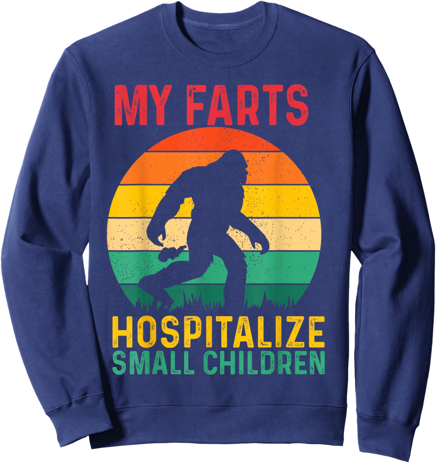 My farts hospitalize small children Sweatshirt - Sweatshirt | Navy