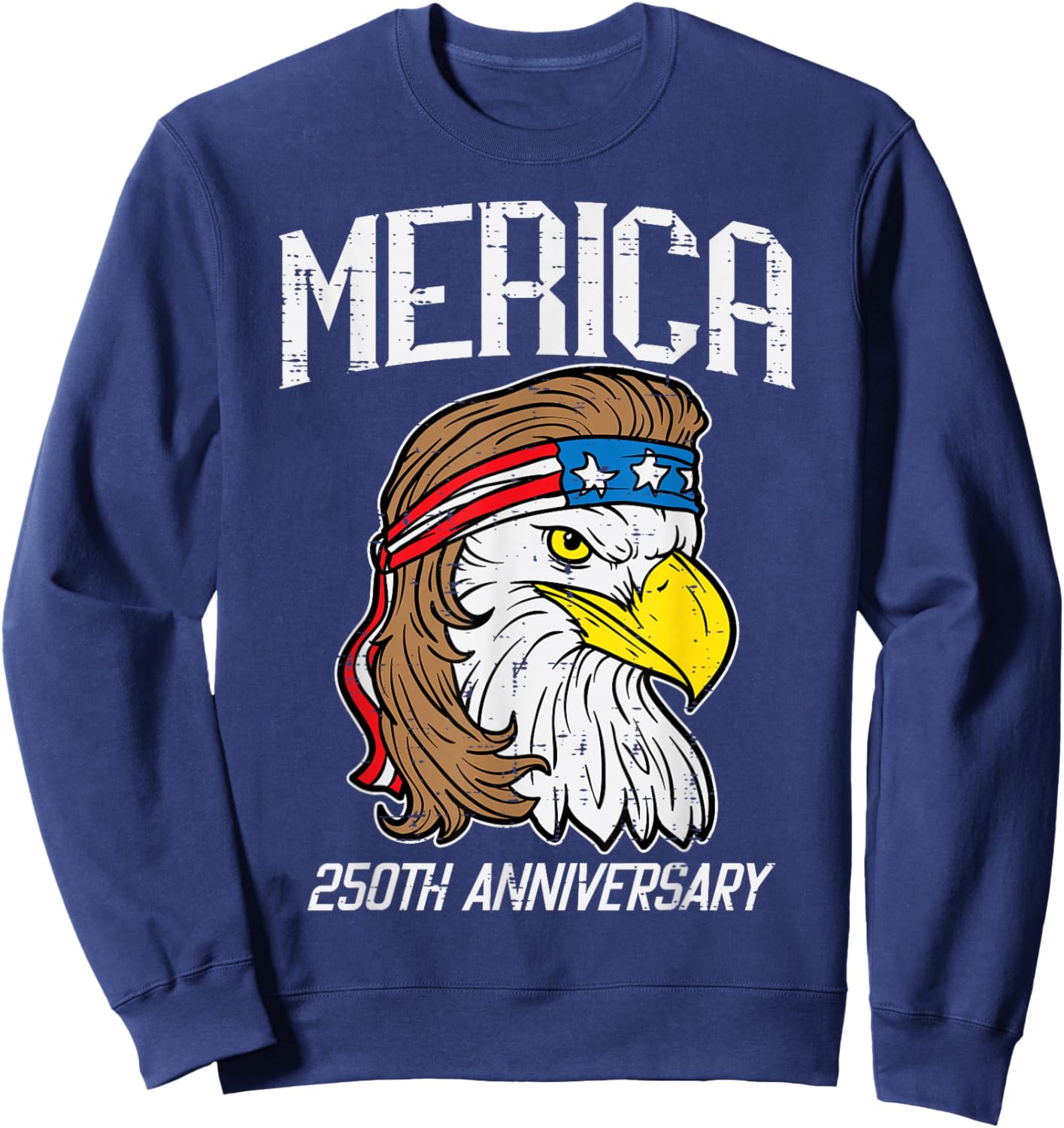 Merica 250th Anniversary Funny 250 Years Men Women Kids Sweatshirt - Sweatshirt | Navy
