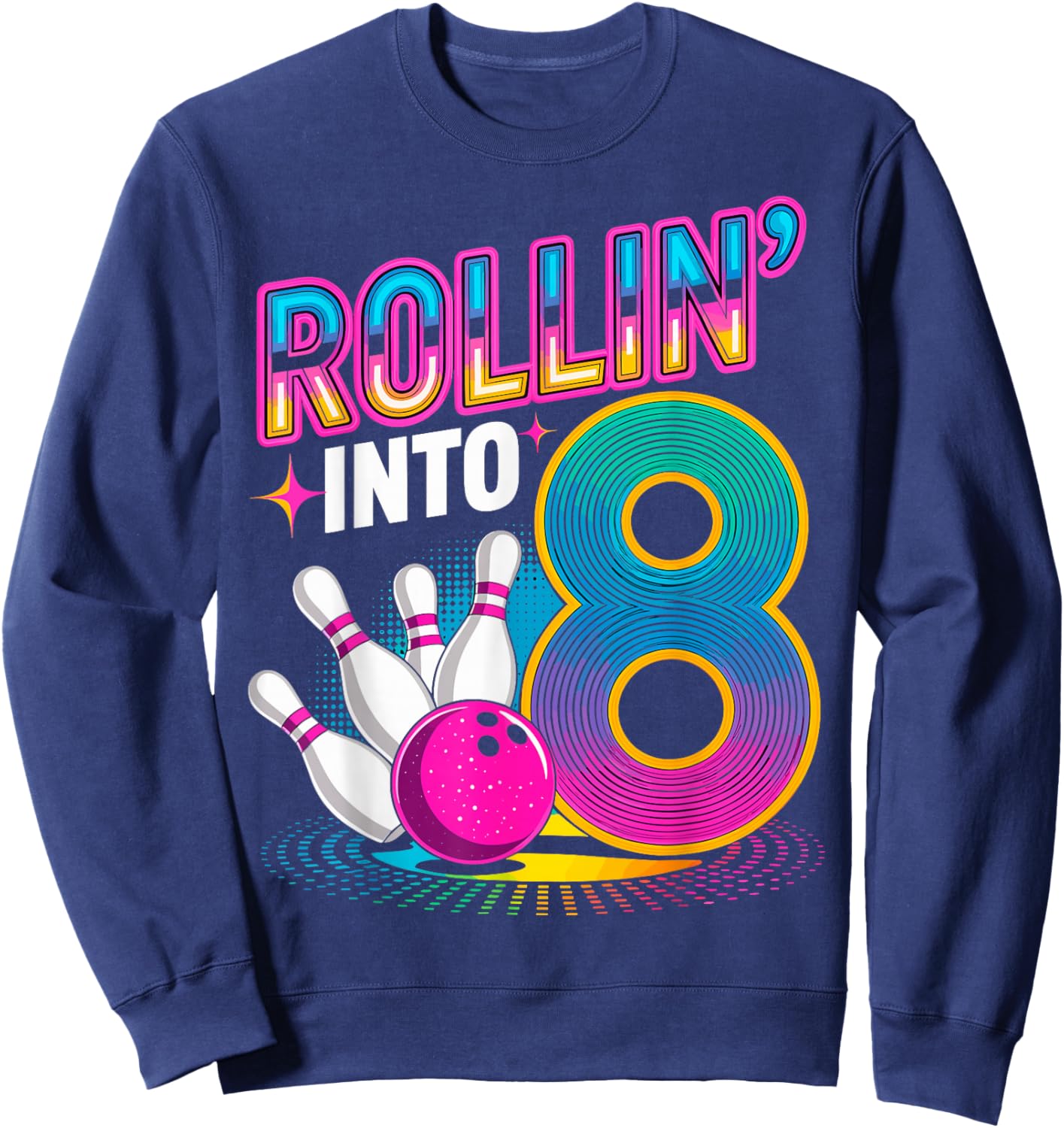 Rollin' Into 8 Year 8th Birthday Bowling Party Bowler Kids Sweatshirt - Sweatshirt | Navy