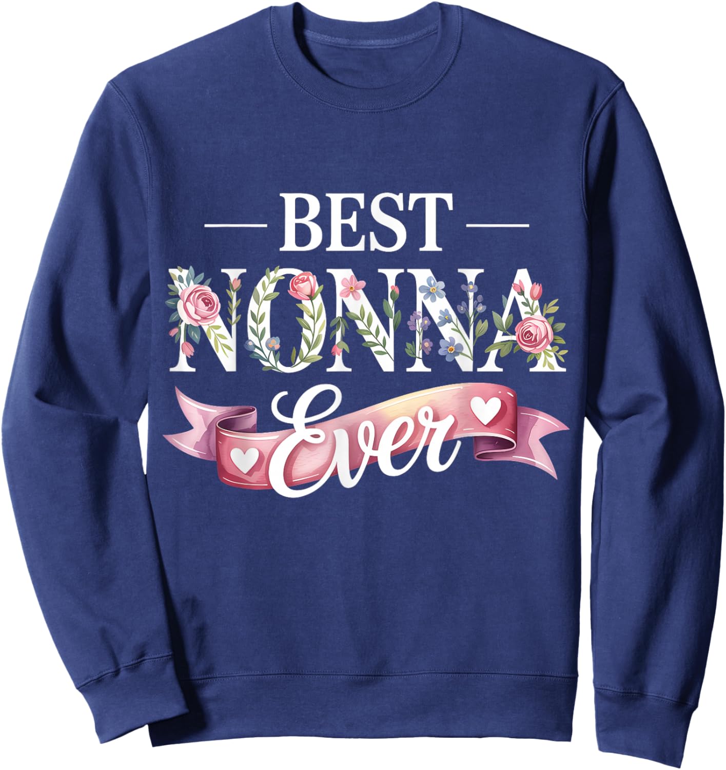 Best Nonna Ever Italian Grandma Sweatshirt - Sweatshirt | Navy