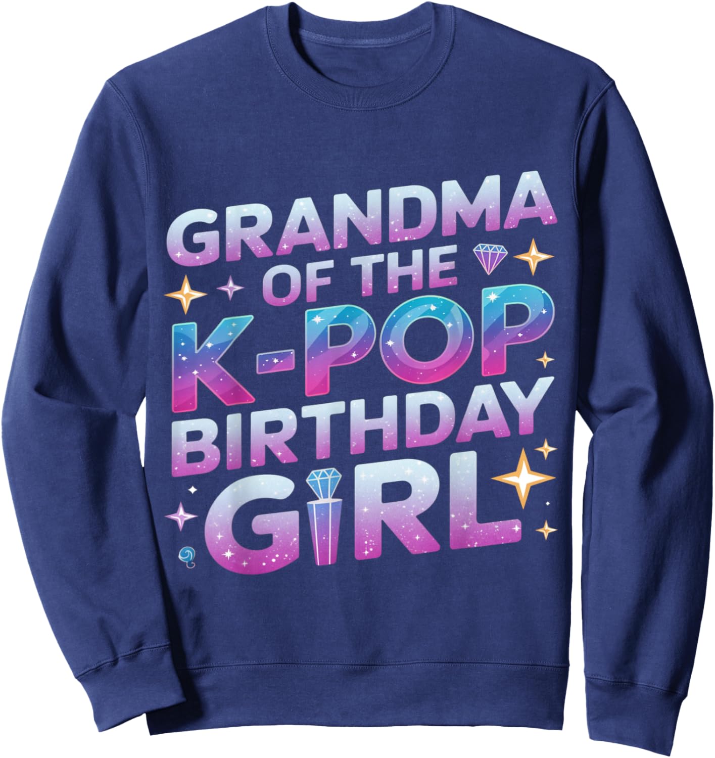 Grandma of The K-Pop Birthday Girl K Pop Birthday Sweatshirt - Sweatshirt | Navy
