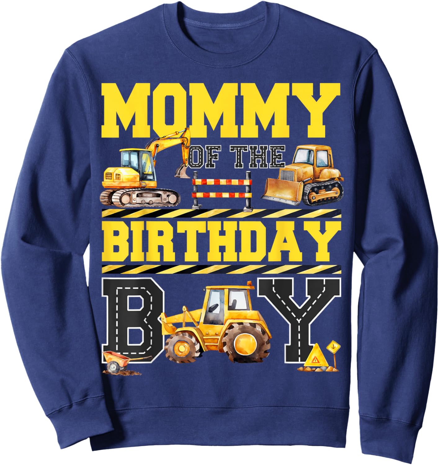 Mommy Of The Birthday Digger for Boy Excavator Builder Bday Sweatshirt - Sweatshirt | Navy