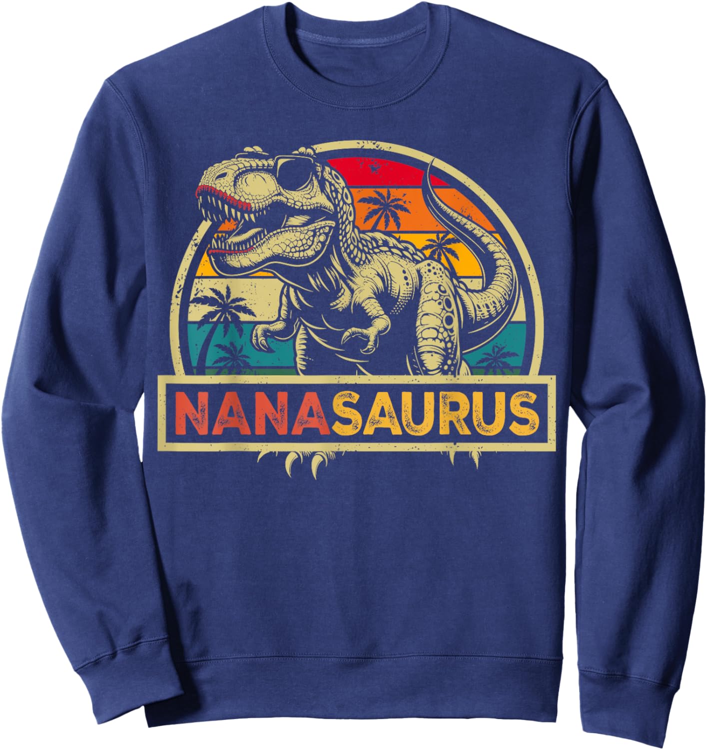 Nanasaurus T Rex Dinosaur Nana Saurus Family Matching Sweatshirt - Sweatshirt | Navy