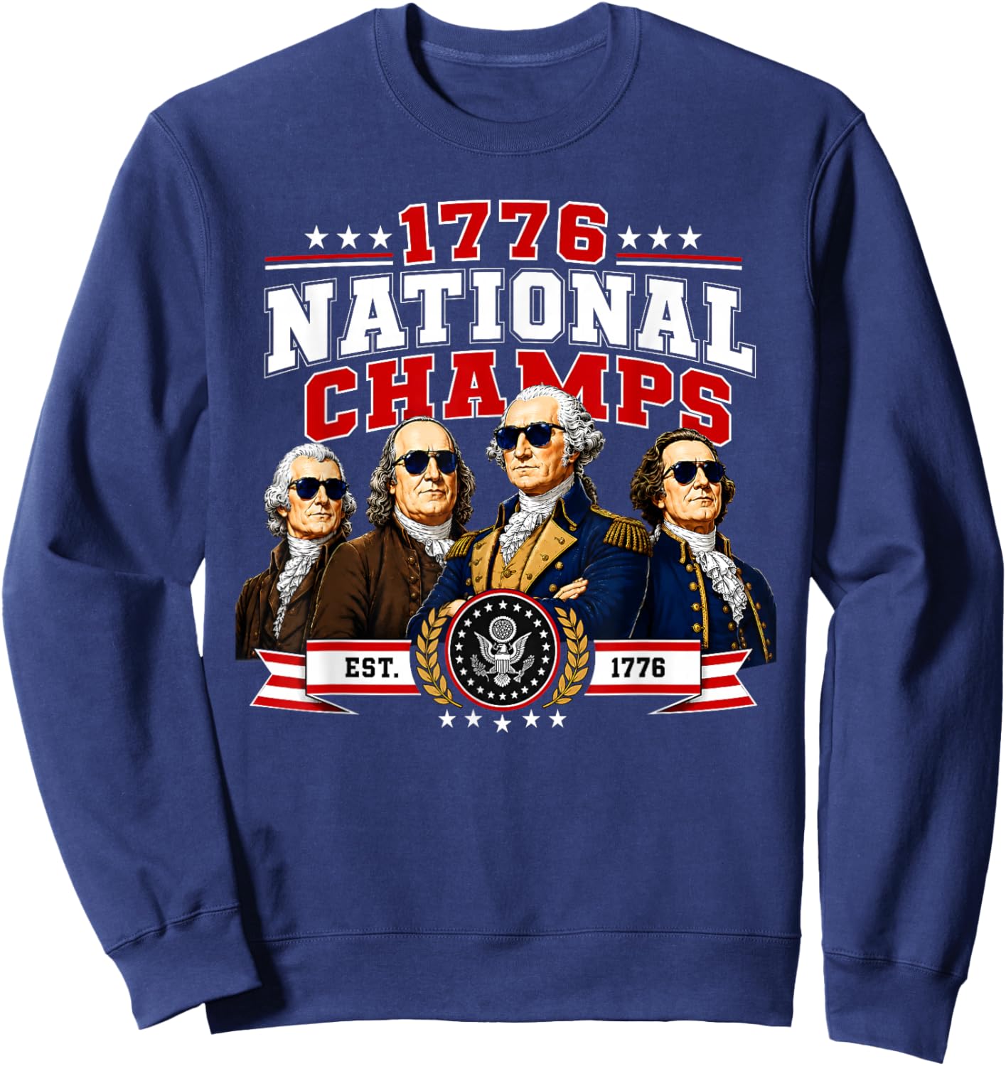 1776 National Champs Presidents USA American 4th of July Sweatshirt - Sweatshirt | Navy