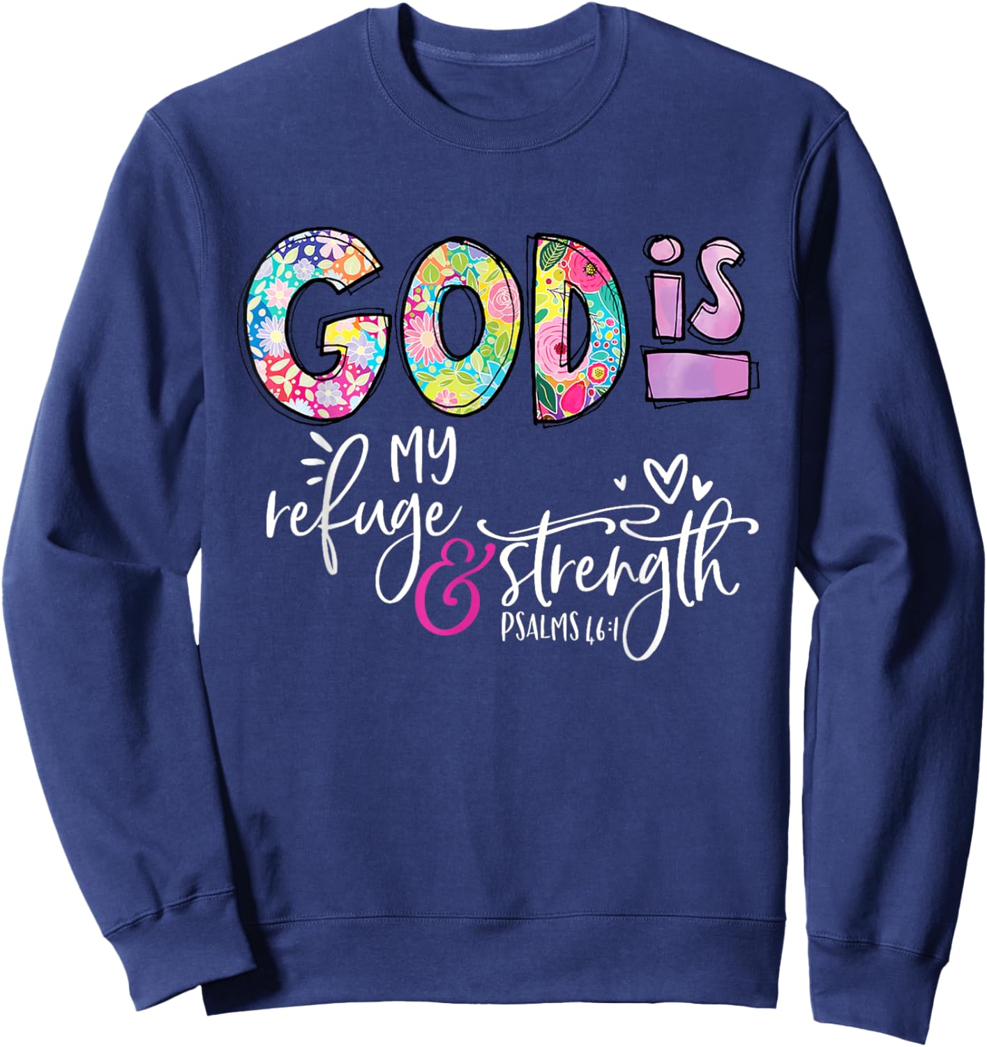 God Is My Refuge & Strength Christian Faith Jesus God Lover Sweatshirt - Sweatshirt | Navy