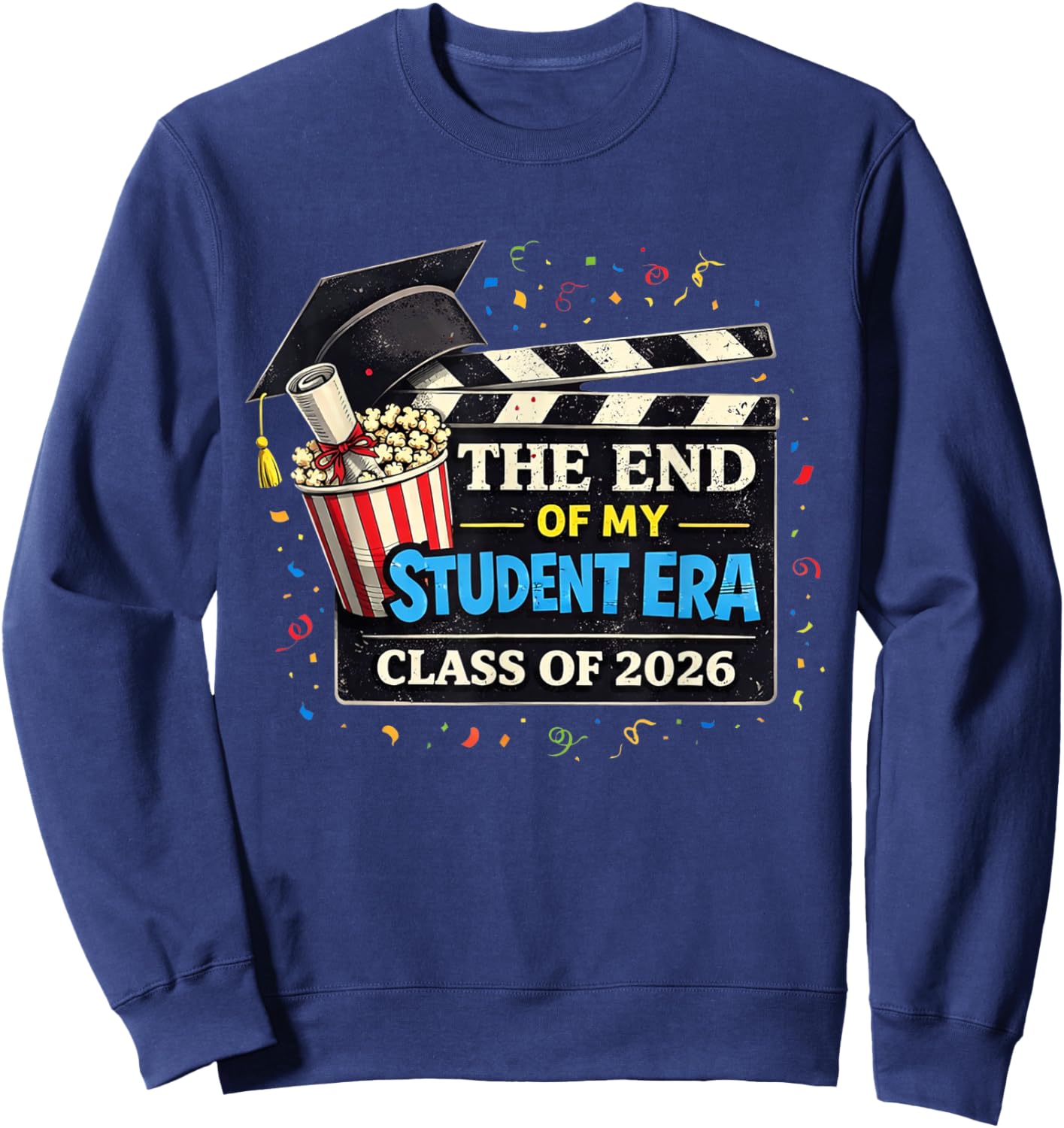 The End of My Student Era Class of 2026 Graduation Sweatshirt - Sweatshirt | Navy