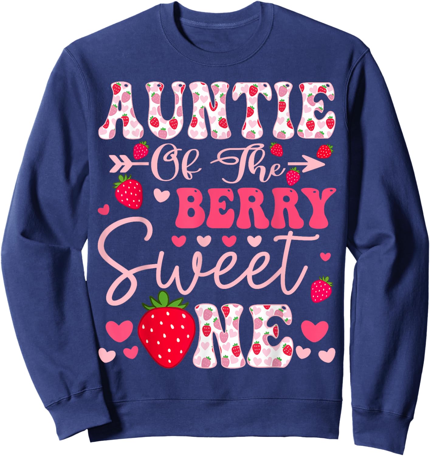 Auntie Of The Berry Sweet One Strawberry 1St Birthday Sweatshirt - Sweatshirt | Navy