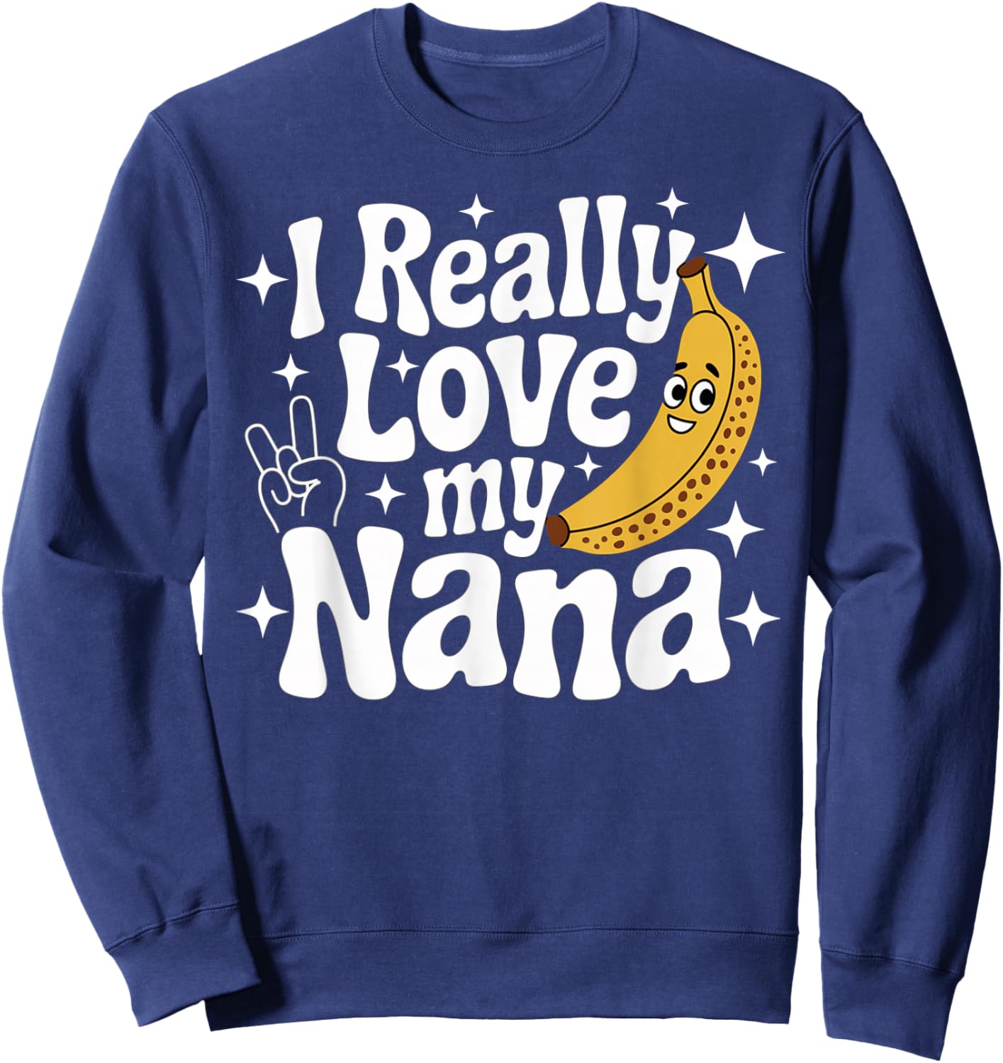 Cute Funny Banana Nana Toddler Kid I Really Love My Nana Sweatshirt - Sweatshirt | Navy