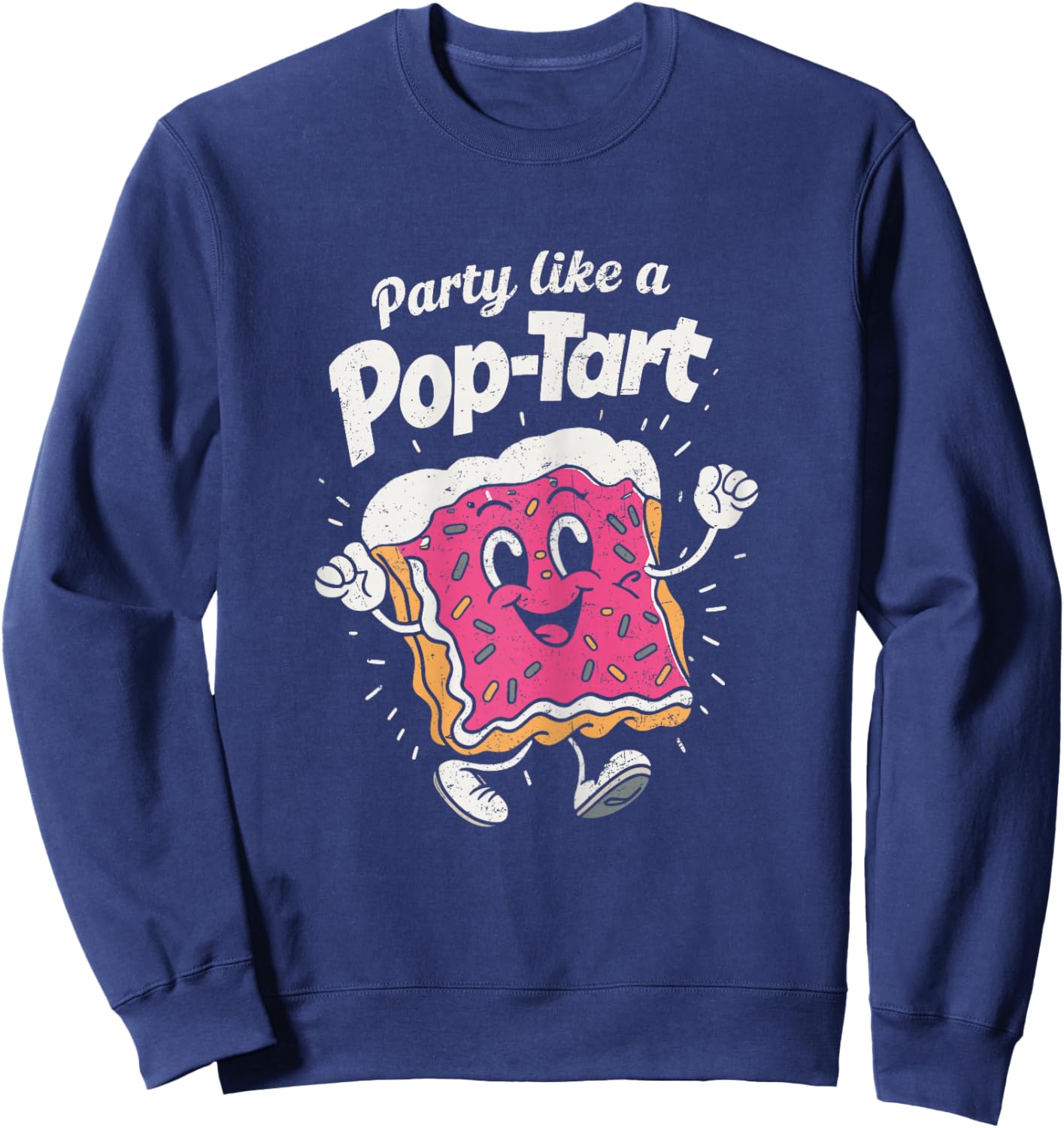 Party Like A Pop-Tart Funny Poptart Kawaii Distressed Sweatshirt - Sweatshirt | Navy