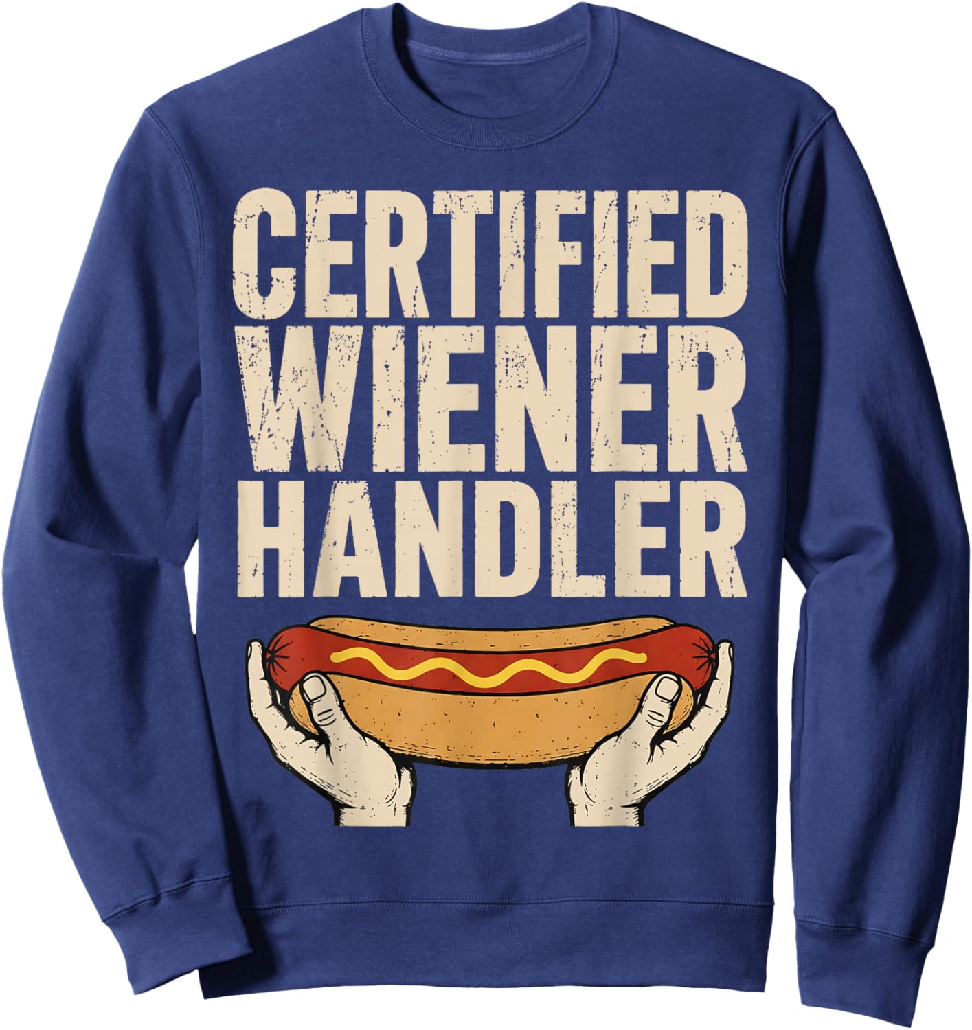 Certified Wiener Handler Funny BBQ Hot Dog Grilling Sweatshirt - Sweatshirt | Navy