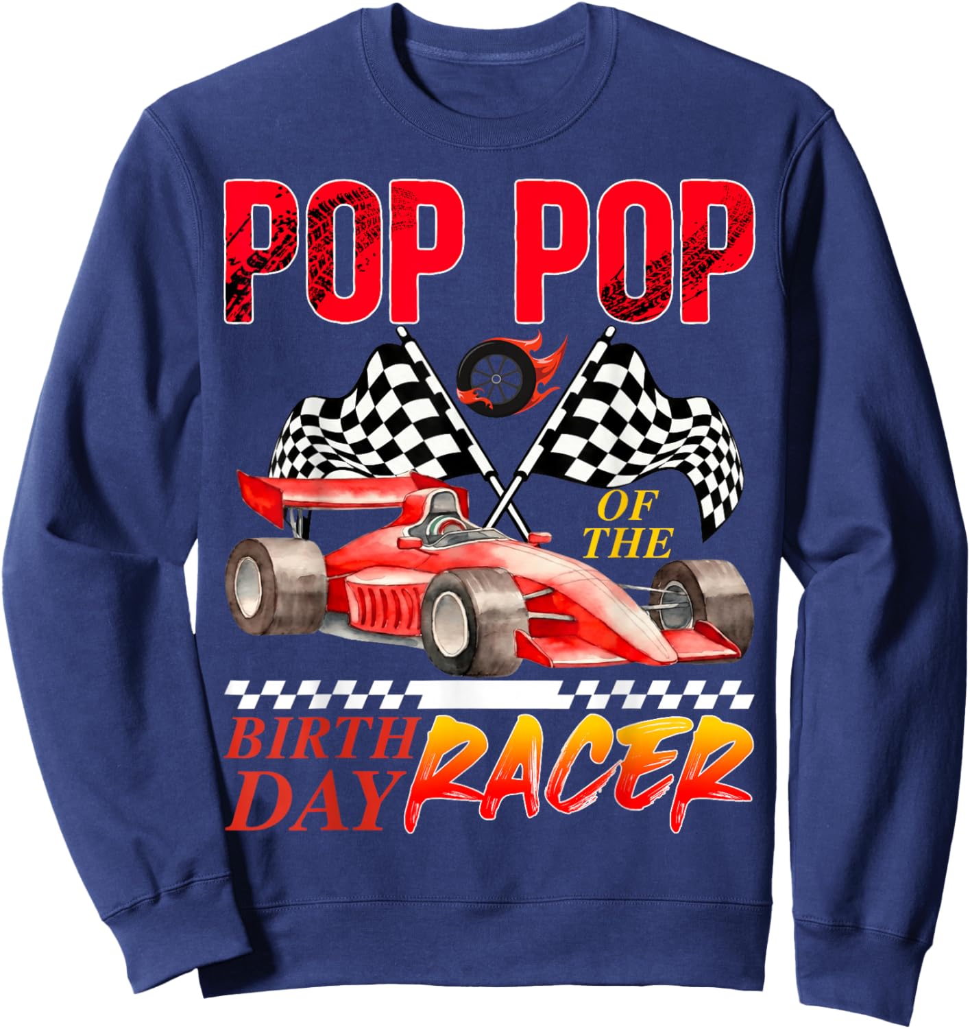 Race Car Pop Pop of The Birthday Racer Racing Family Sweatshirt - Sweatshirt | Navy
