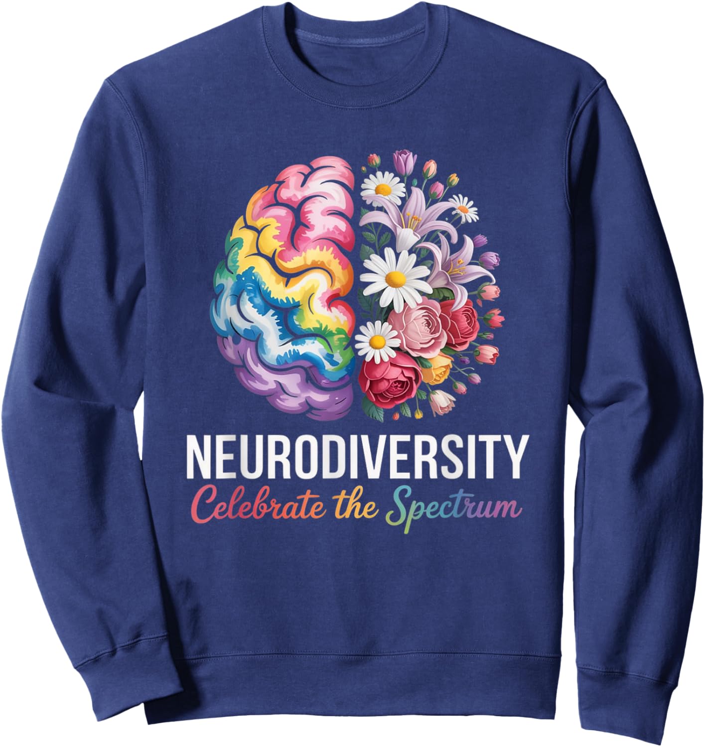 Awareness Neurodiversity Celebrate The Spectrum Colorful Sweatshirt - Sweatshirt | Navy