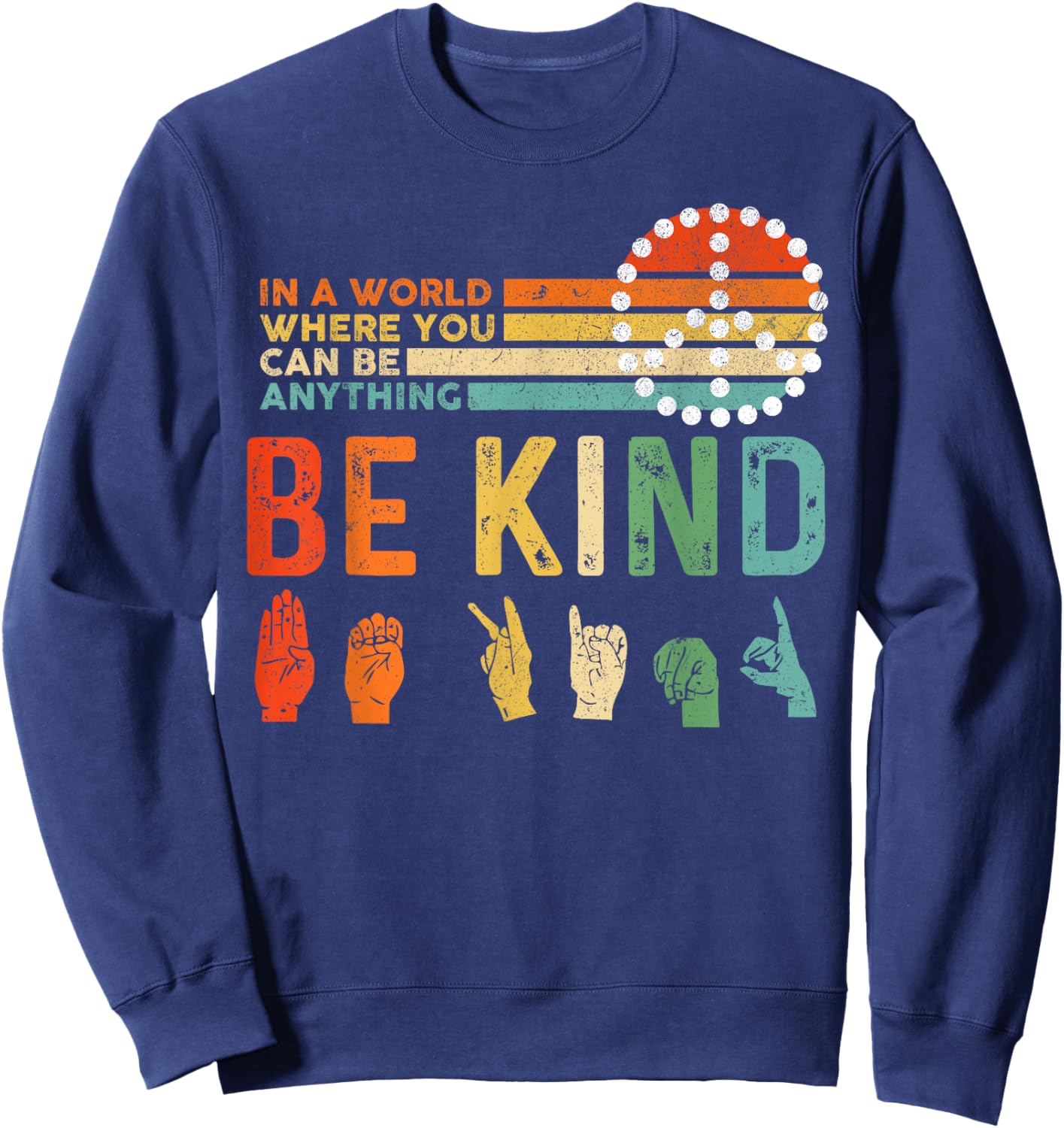 World Kindness Day Be Kind Hand Sign Peace Choose Kindness Sweatshirt - Sweatshirt | Navy
