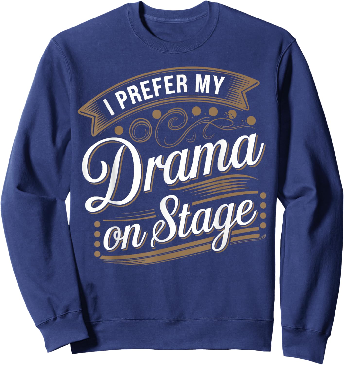 Stage Manager Theater Director Drama Theatre Manager Sweatshirt - Sweatshirt | Navy