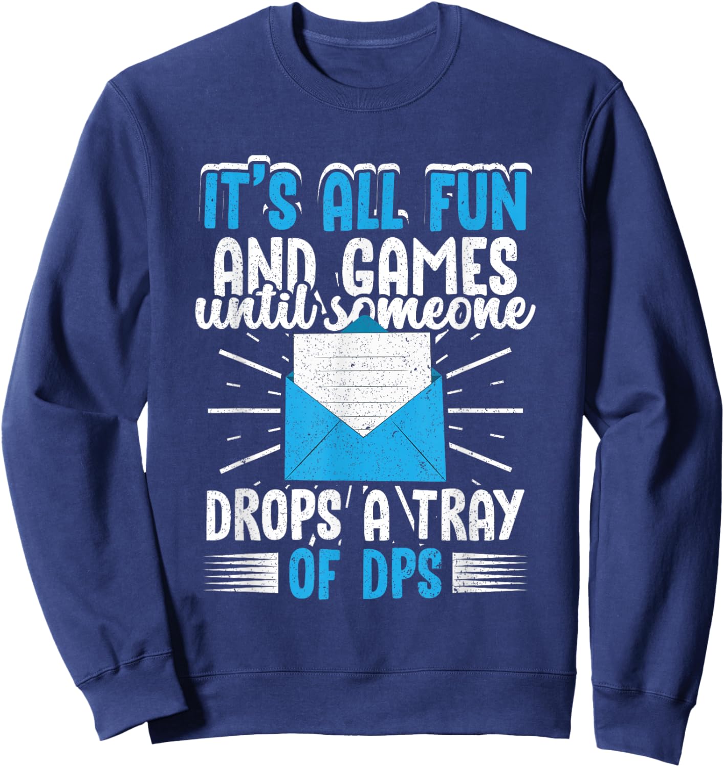 Postal Worker Postman Until Someone Drops A Tray Of DPS Sweatshirt - Sweatshirt | Navy