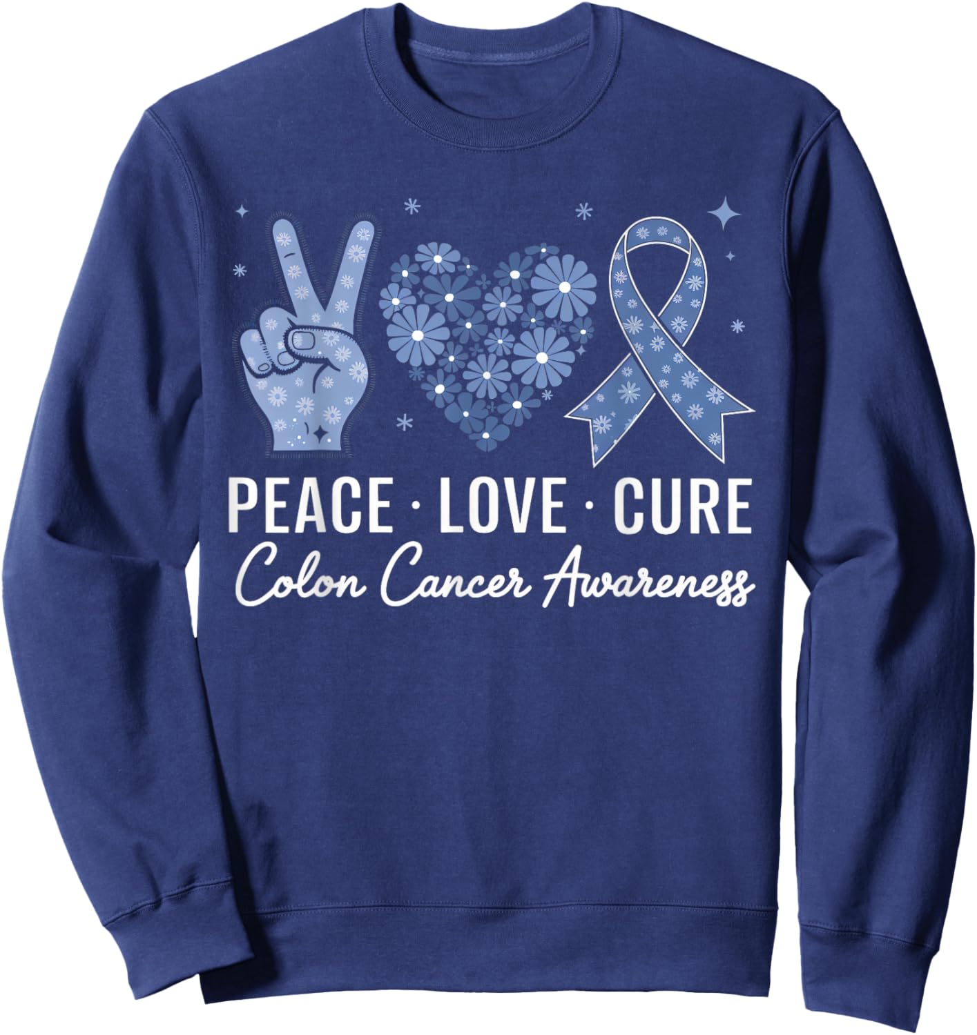 Peace Love Cure Colorectal Colon Cancer Awareness Support Sweatshirt - Sweatshirt | Navy