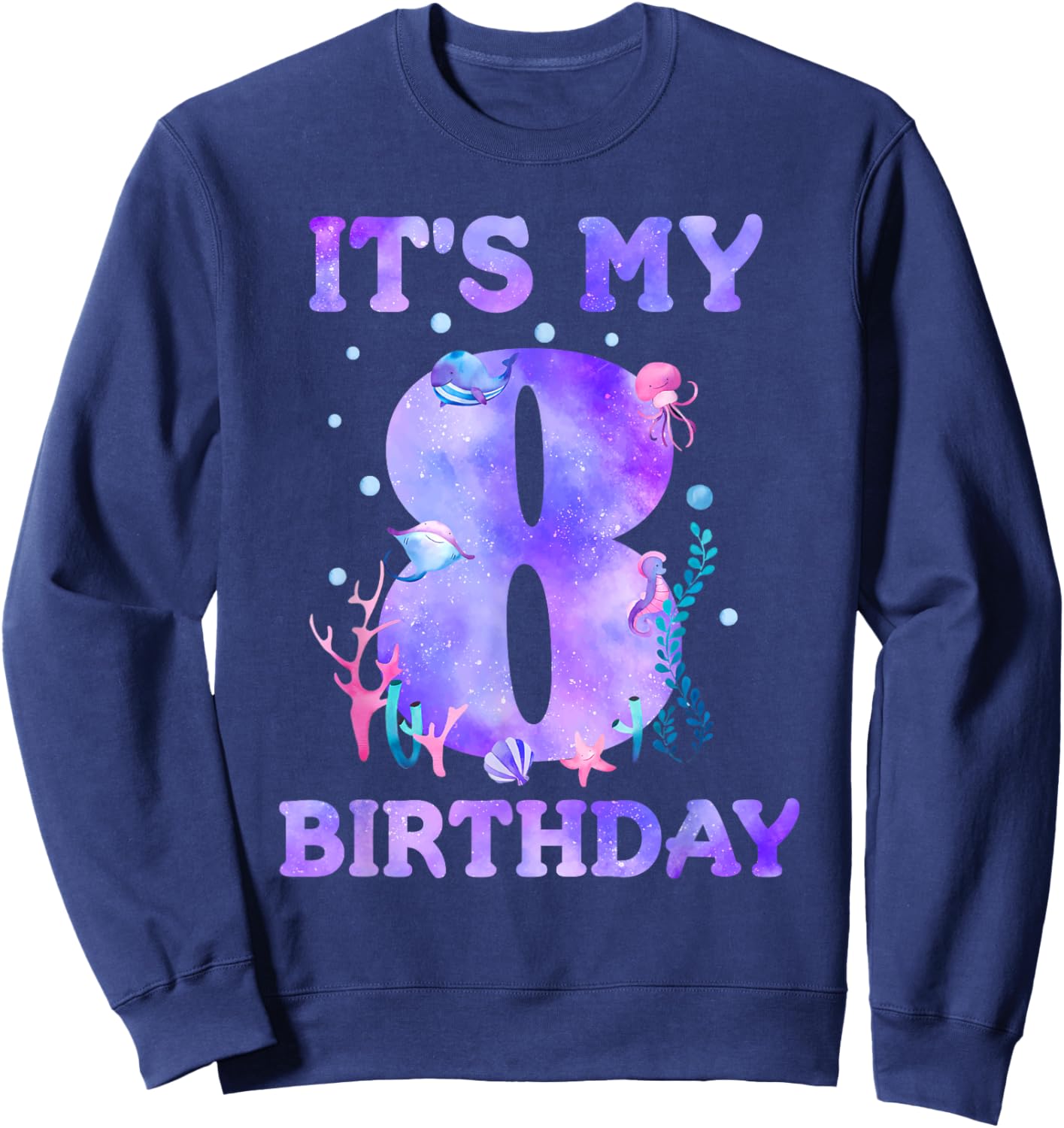 It's My 8th Birthday Girl Ocean 8 Years Old Sea Fish B-day Sweatshirt - Sweatshirt | Navy