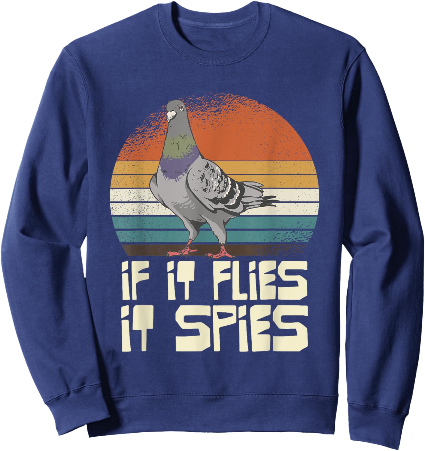Pigeon If It Flies It Spies Retro Sweatshirt - Sweatshirt | Navy