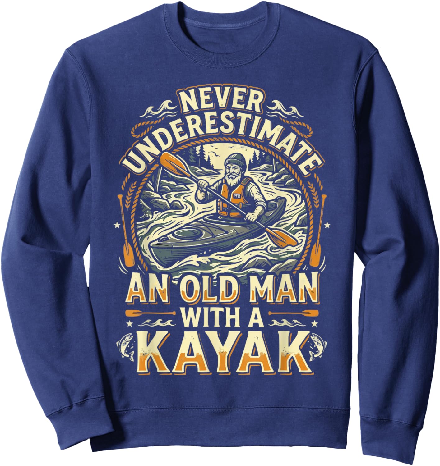 Kayak Dad Kayaker Paddle Daddy Kayaking Papa Fathers Day Sweatshirt - Sweatshirt | Navy