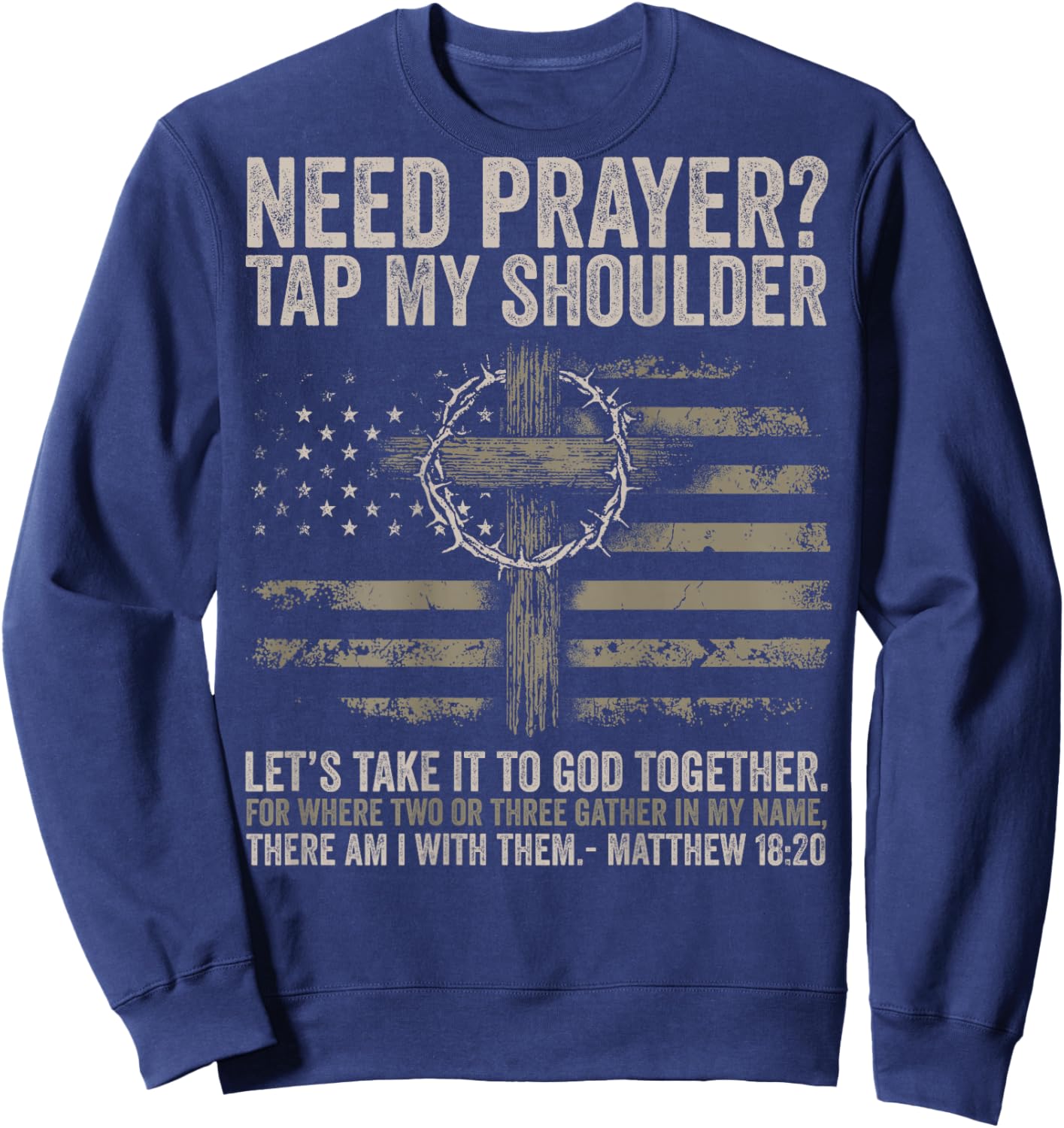 Need Prayer Tap My Shoulder Bible Verse Christian On Back Sweatshirt - Sweatshirt | Navy