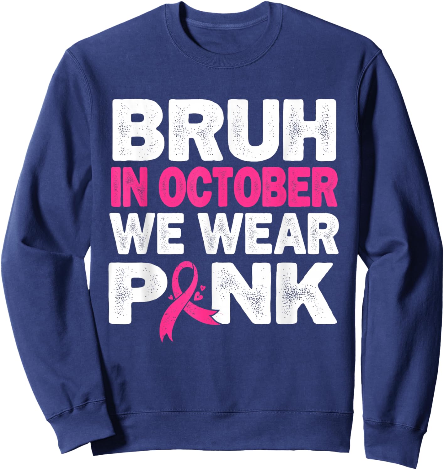 Breast Cancer Awareness Kids Boys Bruh In October Wear Pink Sweatshirt - Sweatshirt | Navy