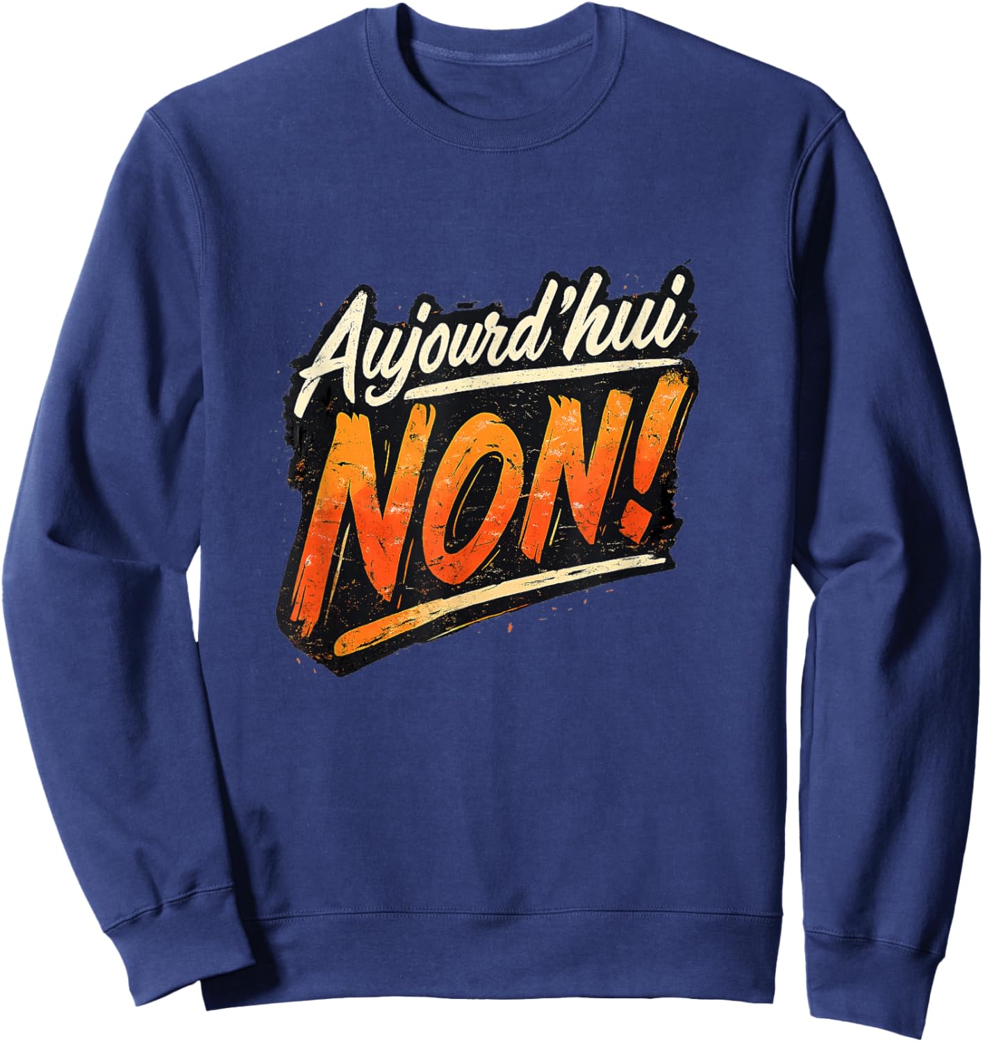 Today Non Gift Man Woman Humour Original Funny Sweatshirt - Sweatshirt | Navy
