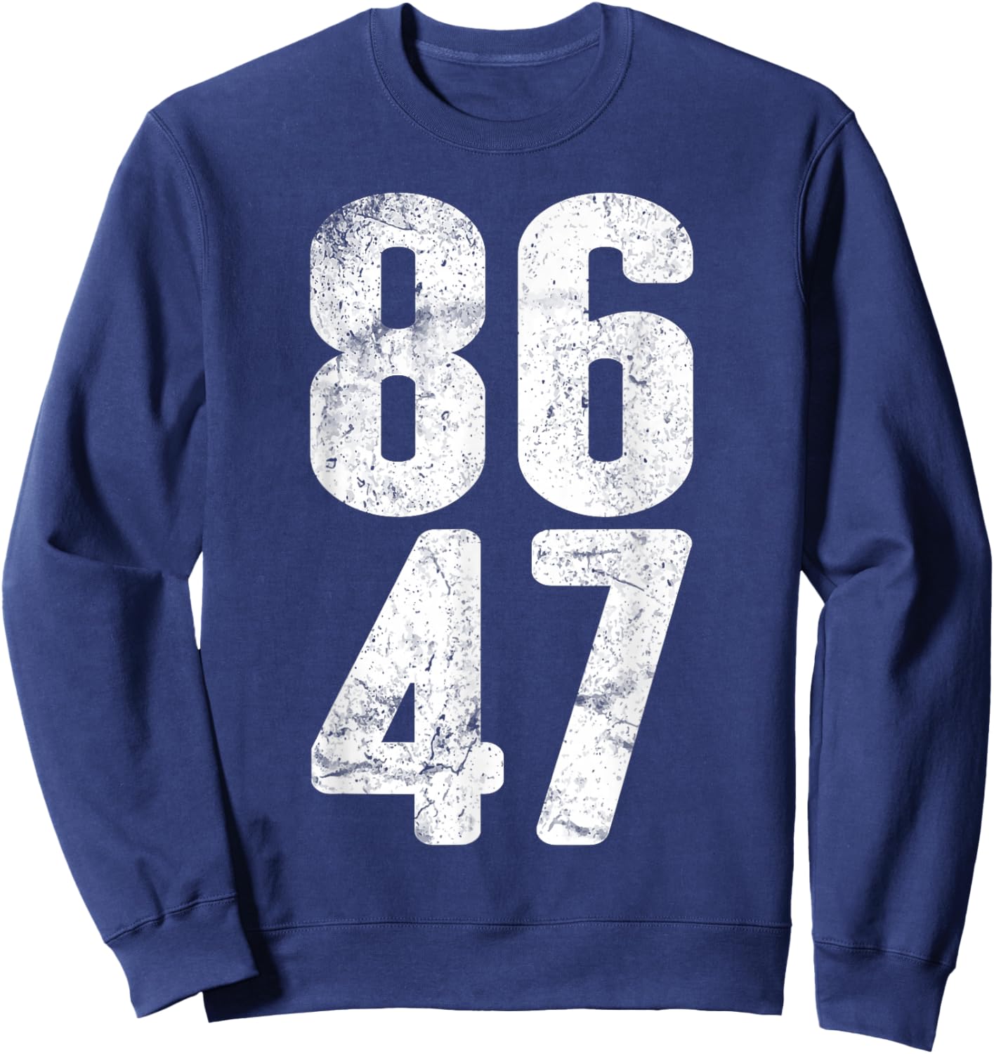 86 47 Anti-Trump Vintage 8647 Sweatshirt - Sweatshirt | Navy