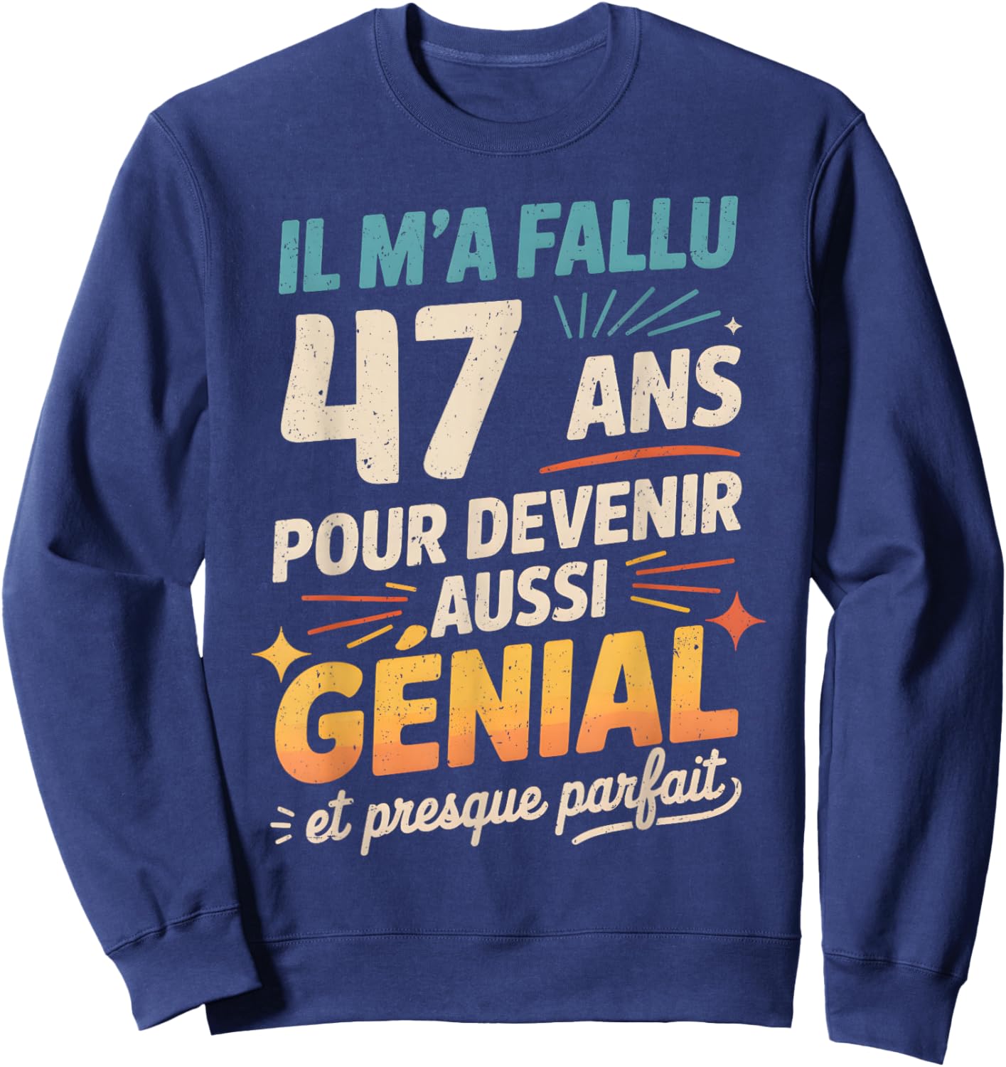 Birthday Gift 47 Years Original Humour 47 Years Men's Sweatshirt - Sweatshirt | Navy