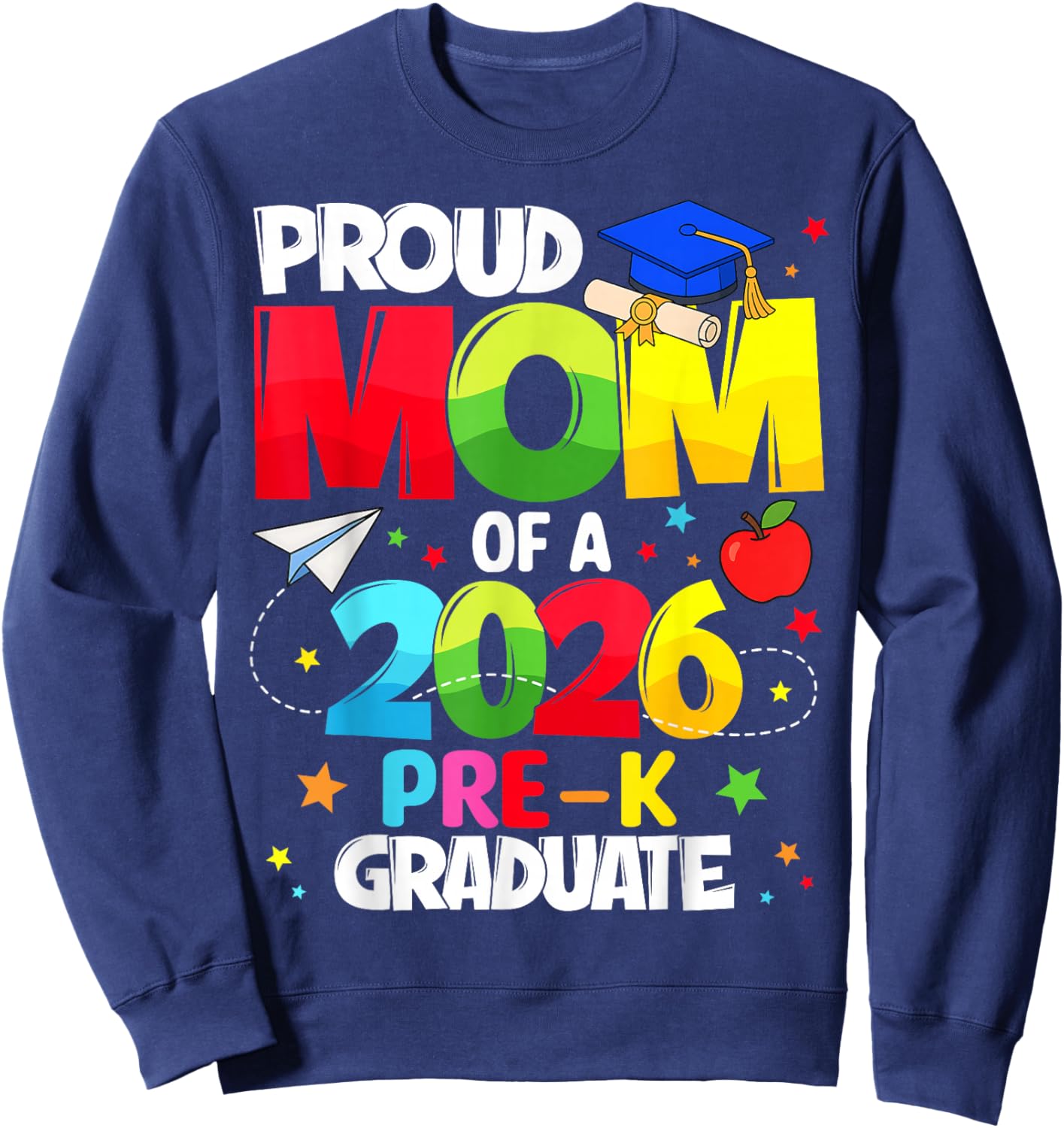 Proud Mom Class of 2026 Pre-K Graduate Graduation Family Sweatshirt - Sweatshirt | Navy