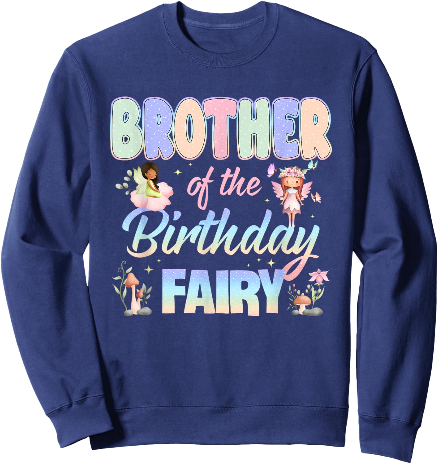 Brother of The Birthday Fairy Little Girl Magical Family Sweatshirt - Sweatshirt | Navy