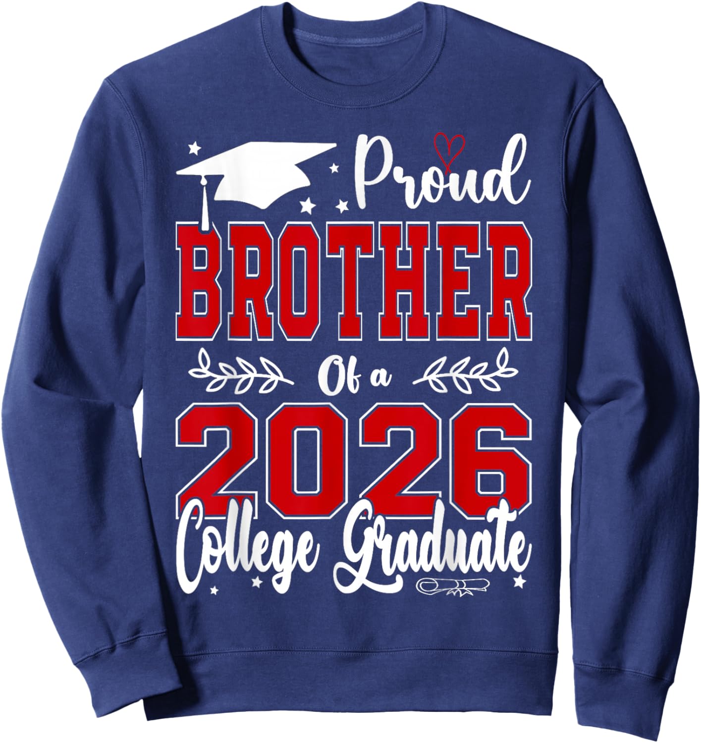 Proud Brother of A 2026 College Graduate for Graduation Sweatshirt - Sweatshirt | Navy