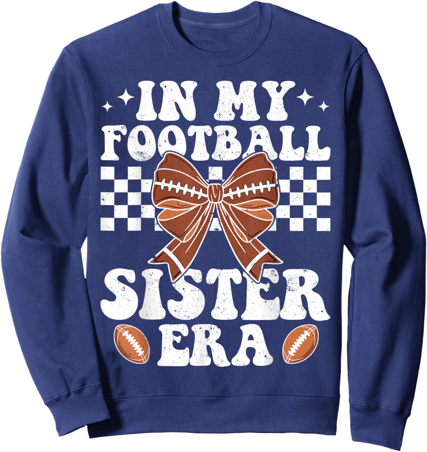 In My Football Sister Era American Football Sister Sis Life Sweatshirt - Sweatshirt | Navy