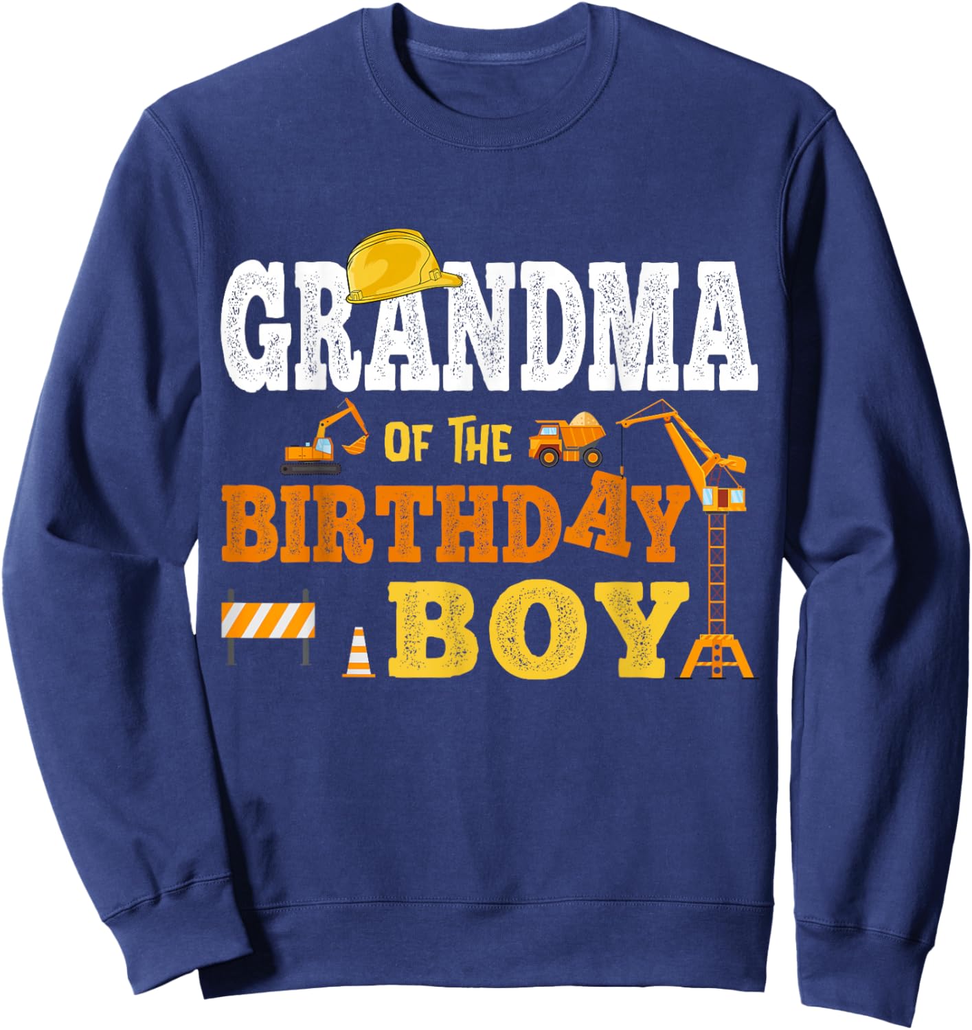 Grandma Of The Birthday Boy Kid Construction Matching Family Sweatshirt - Sweatshirt | Navy