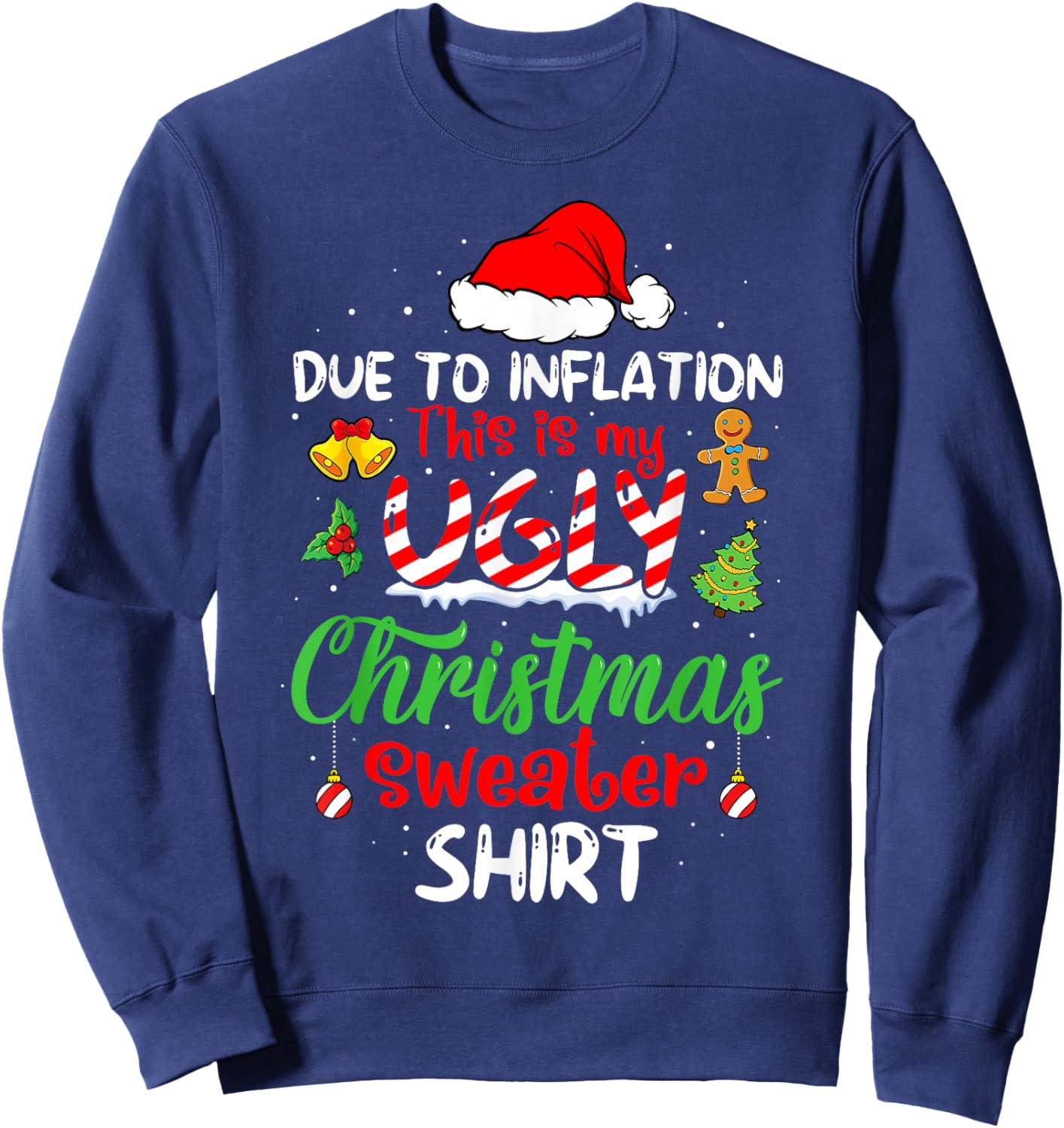 Due To Inflation Funny Christmas Sweater Xmas Men Women Sweatshirt - Sweatshirt | Navy