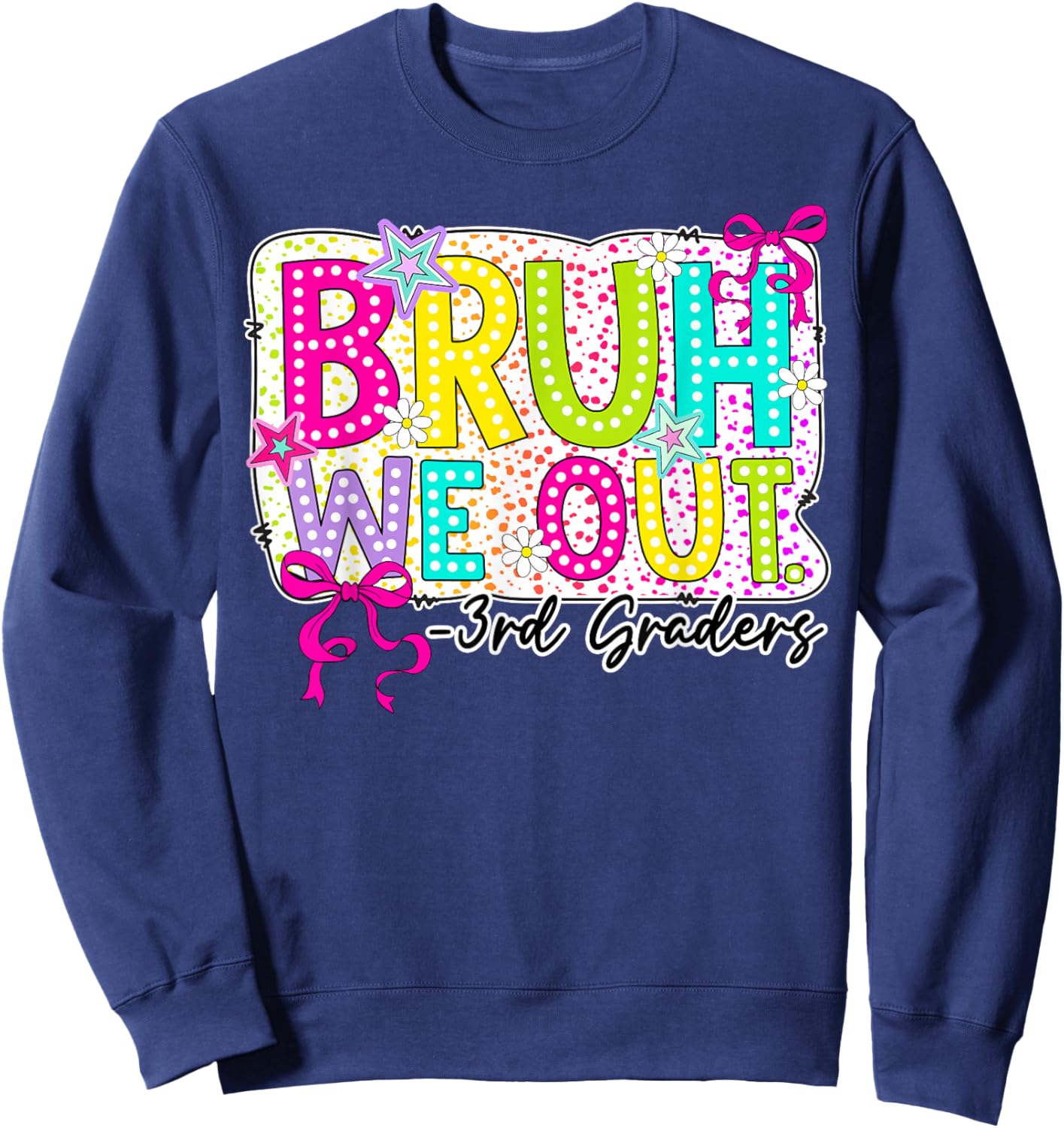 Bruh We Out 3rd Grade Coquette Bow Last Day Girl Kid Student Sweatshirt - Sweatshirt | Navy