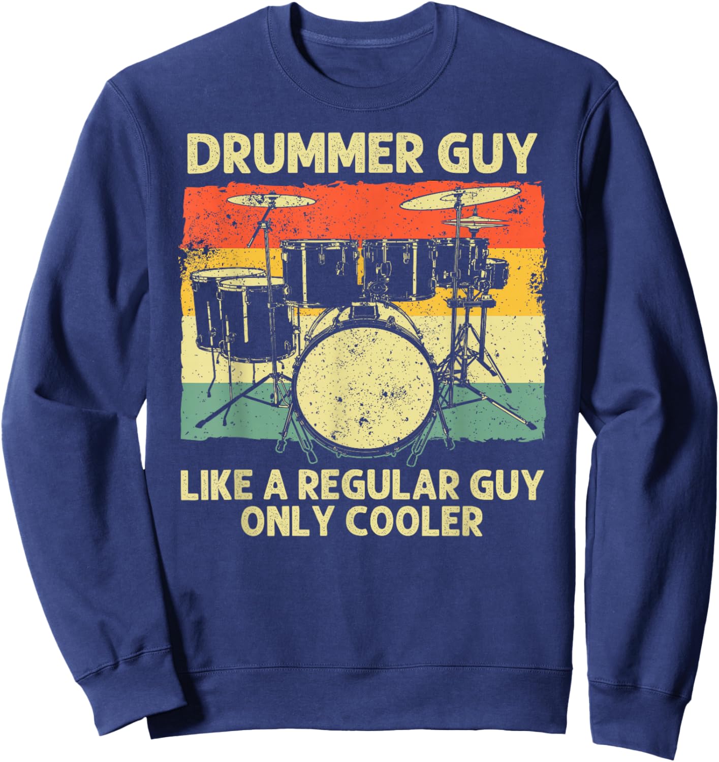 Funny Drumming Art Dad Drumline Drum Set Drummer Sweatshirt - Sweatshirt | Navy