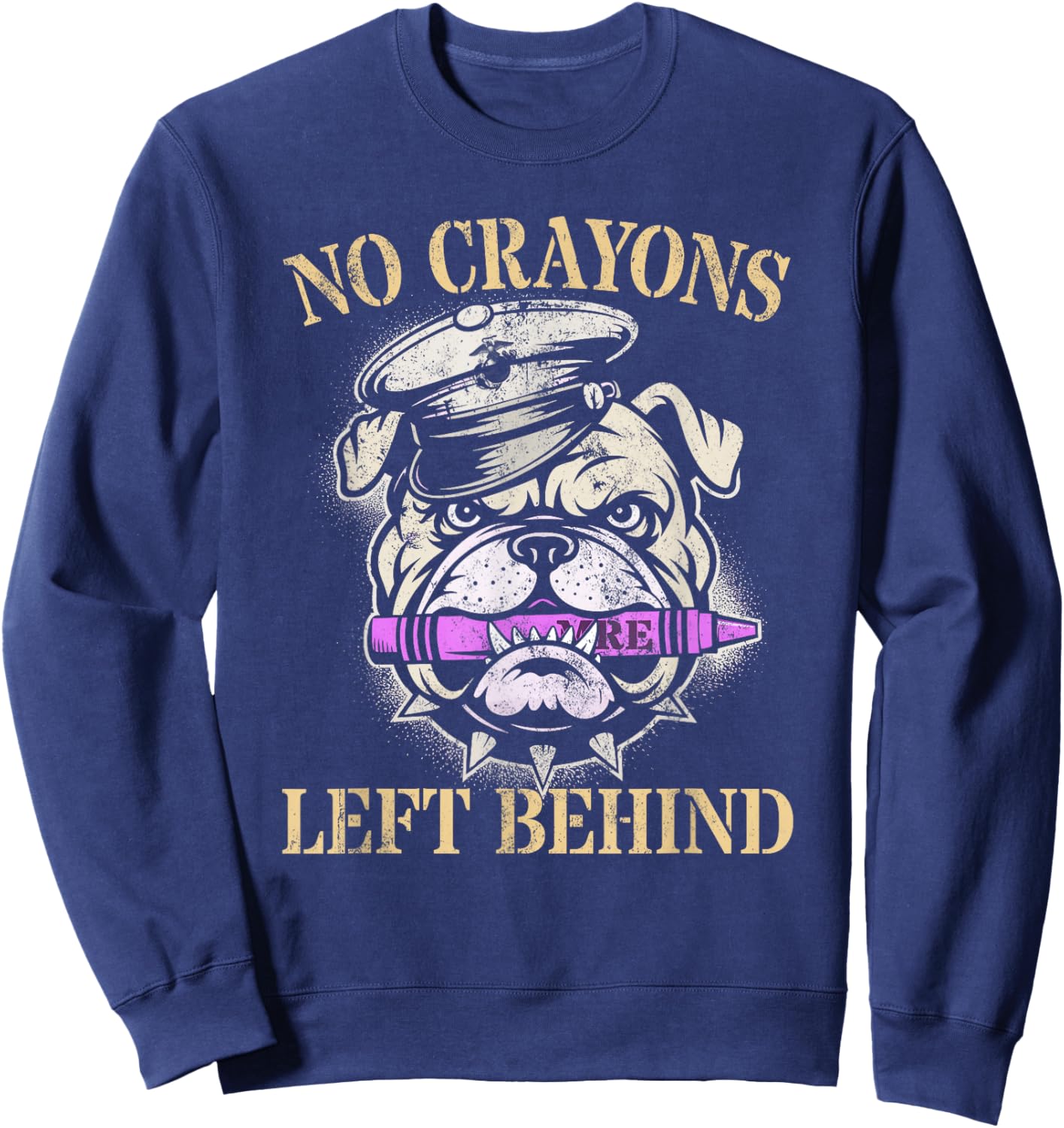 Funny NO Crayons Left Behind Troop Dad Crew Military Bulldog Sweatshirt - Sweatshirt | Navy