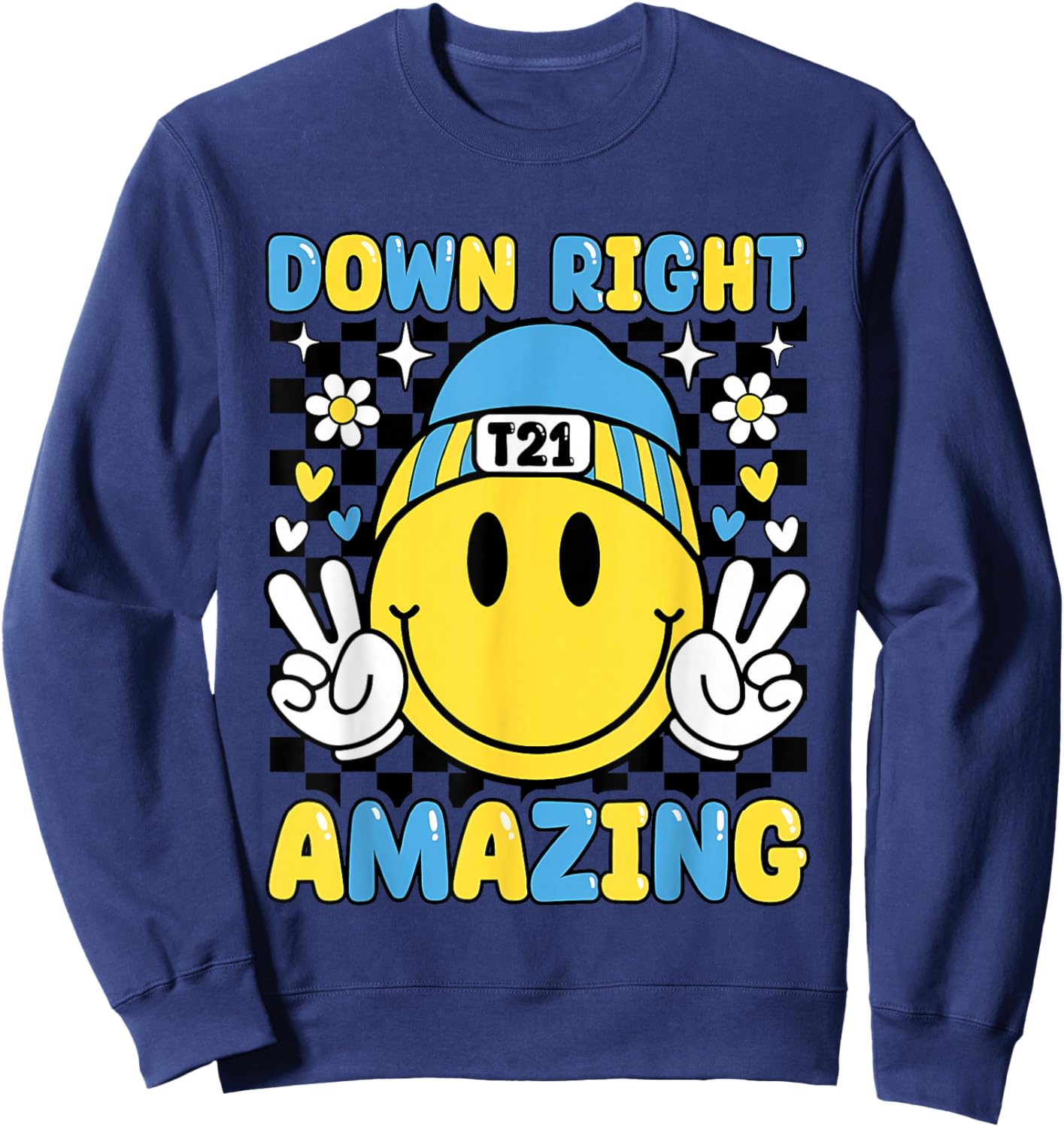 Down Right Amazing T21 World Down Syndrome Awareness Sweatshirt - Sweatshirt | Navy