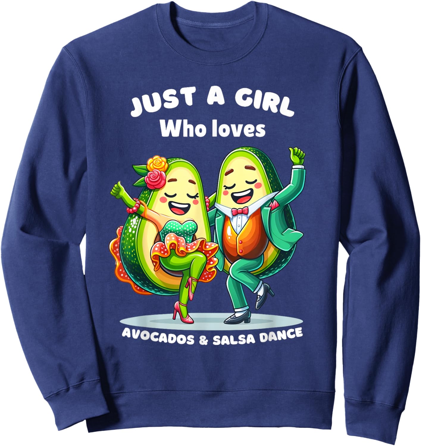 Just a Girl Who Loves Avocado and Funny Salsa Dance Graphic Sweatshirt - Sweatshirt | Navy